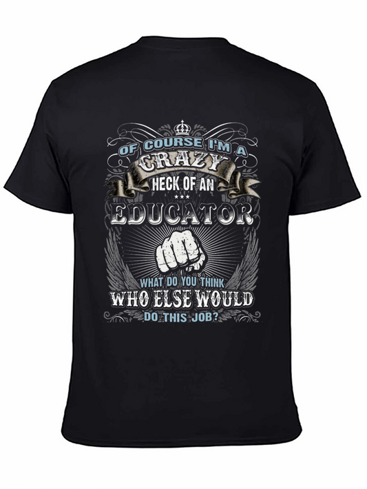 Crazy Educator T-Shirt - Perfect for Teachers