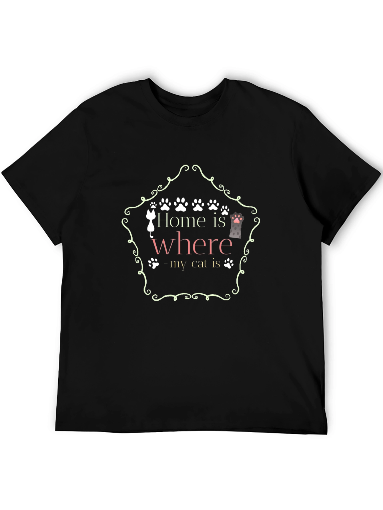 Home Is Where My Cat Is - Graphic T-Shirt