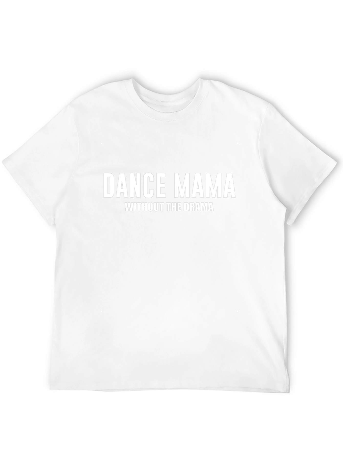 Dance Mama T-Shirt - Without the Drama - Black