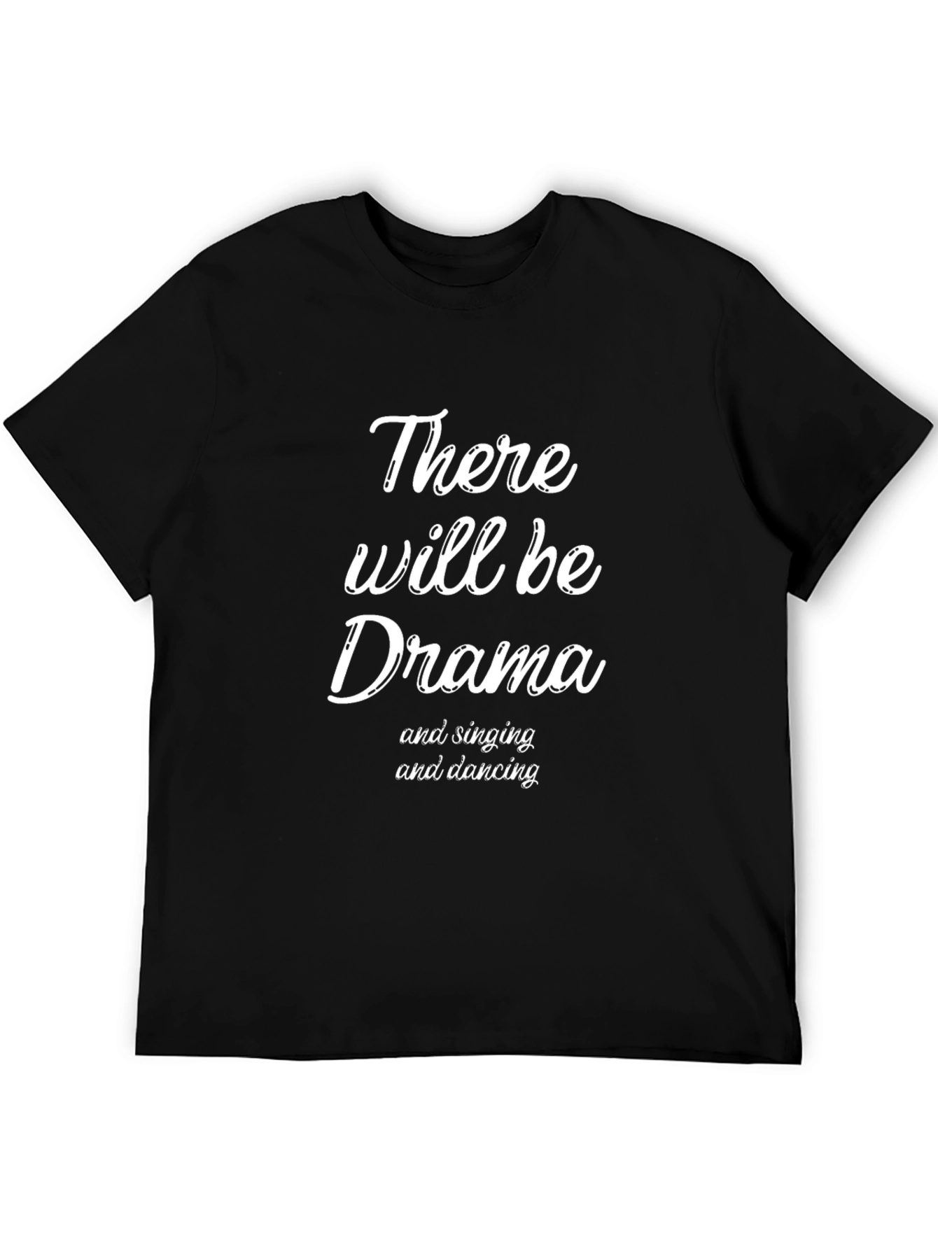 Drama T-Shirt: Theater Singing & Dancing