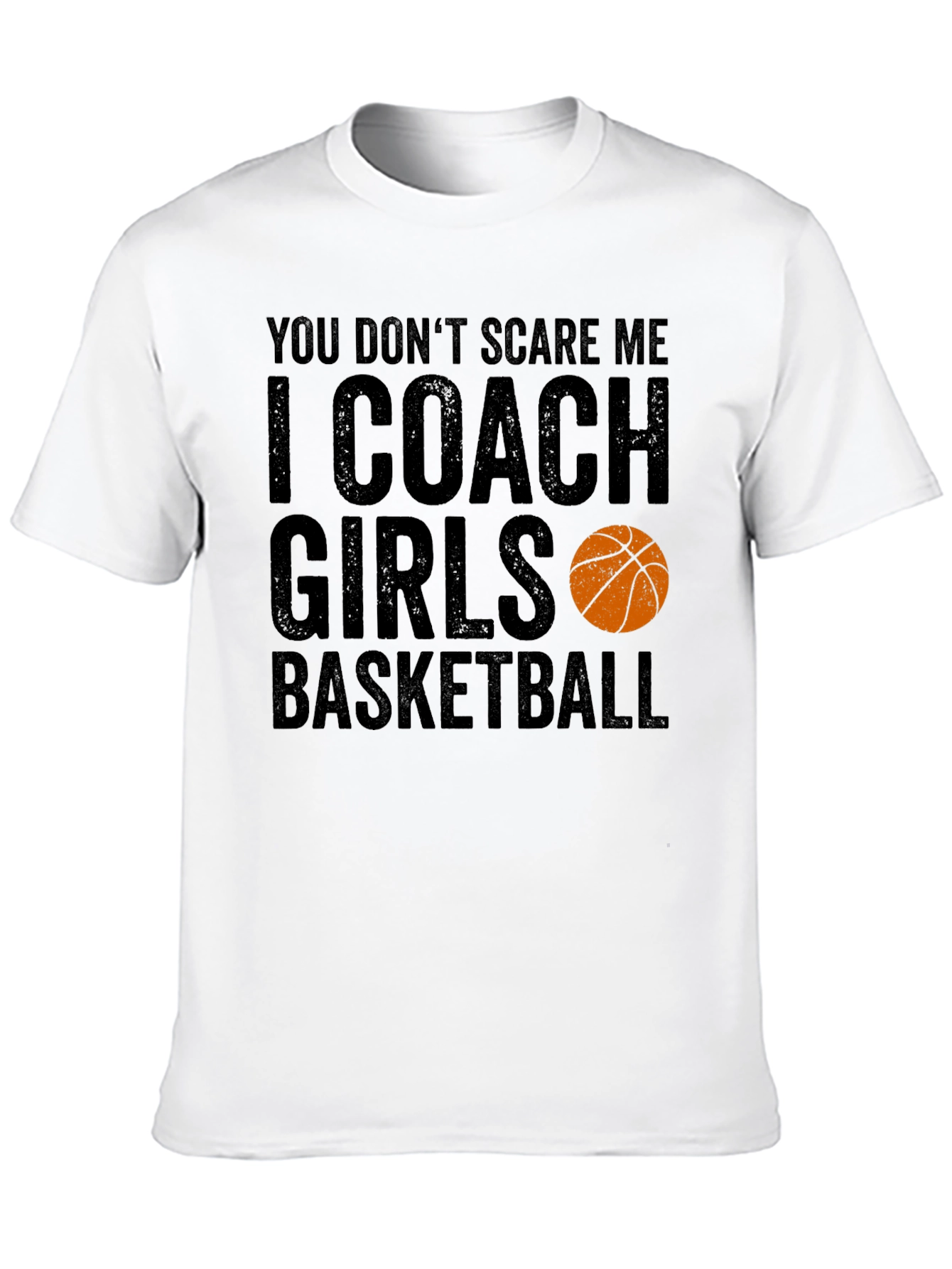 Funny Basketball Coach T-Shirt - I Coach Girls Basketball