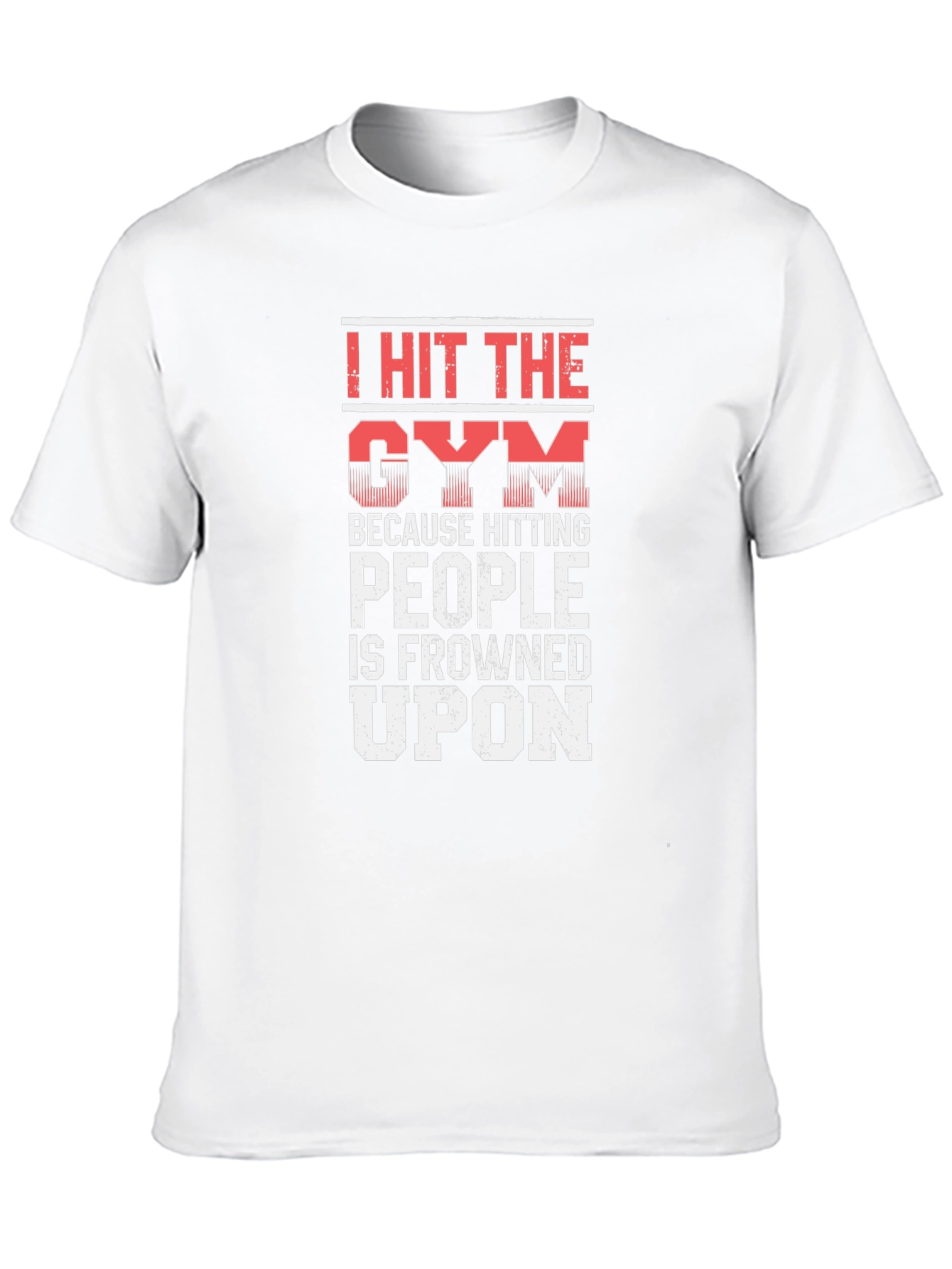 I Hit the Gym Funny Workout T-Shirt