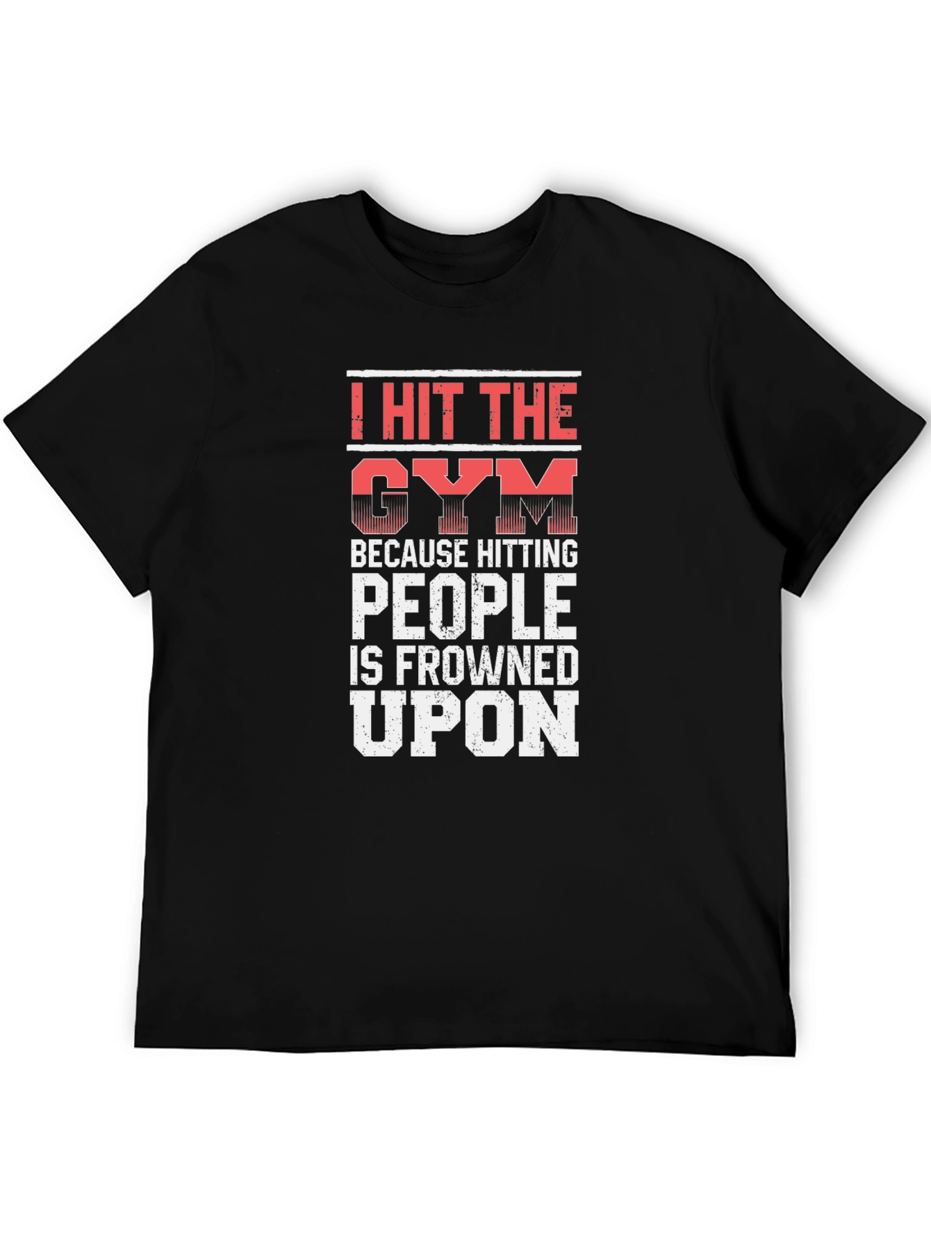 I Hit the Gym Funny Workout T-Shirt