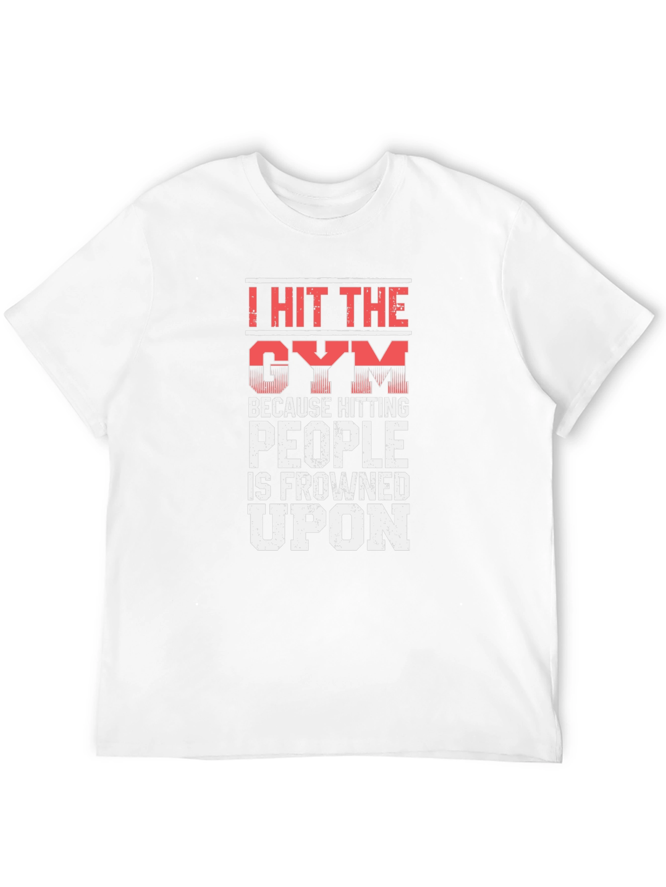 I Hit the Gym Funny Workout T-Shirt