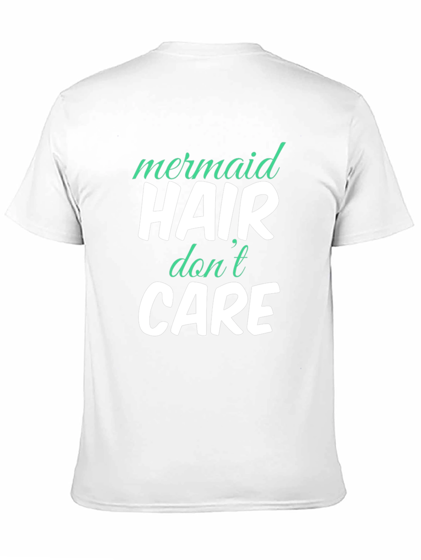 Mermaid Hair Dont Care Graphic T-Shirt