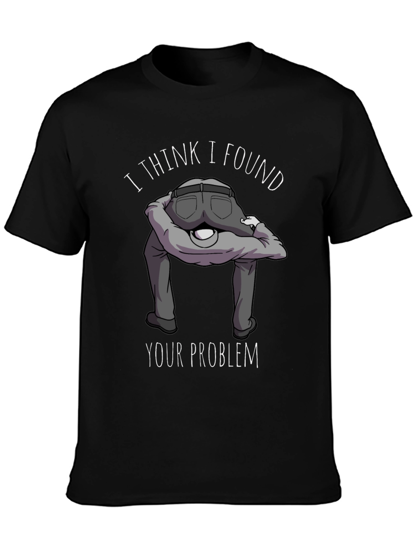 I Found Your Problem Funny Graphic T-Shirt