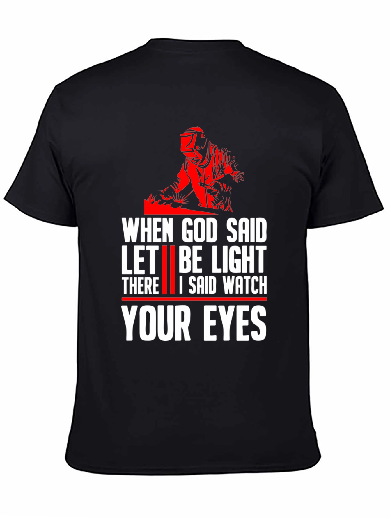 Welder Let There Be Light Graphic T-Shirt