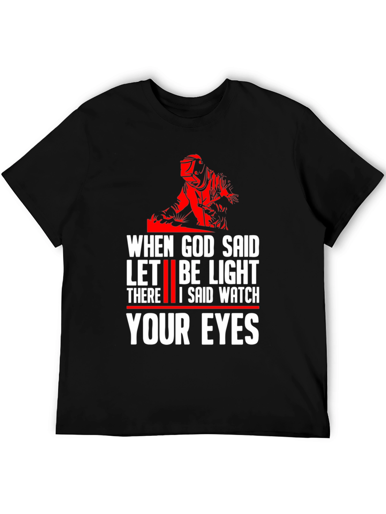 Welder Let There Be Light Graphic T-Shirt
