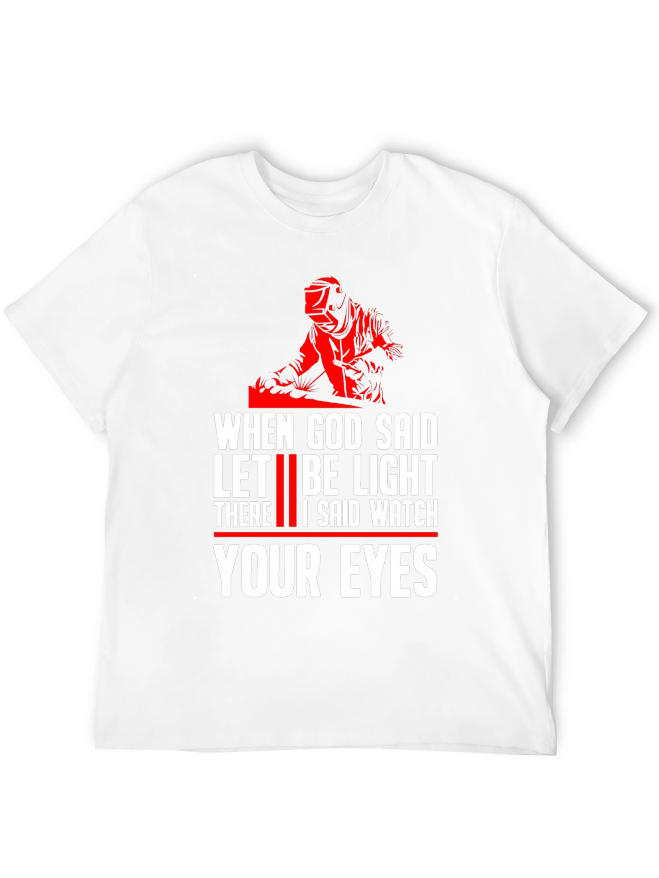 Welder Let There Be Light Graphic T-Shirt