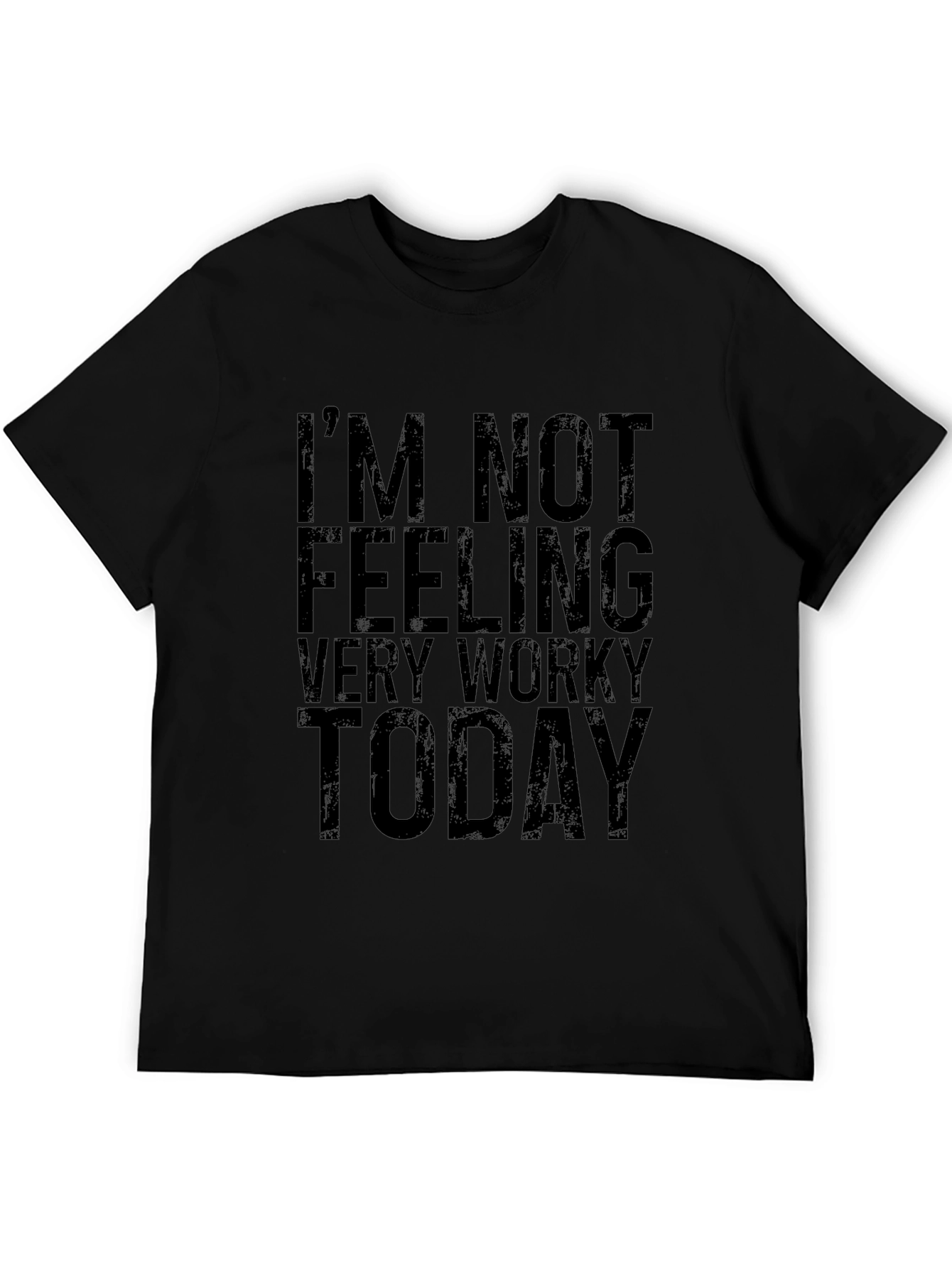 Funny Im Not Feeling Worky T-Shirt