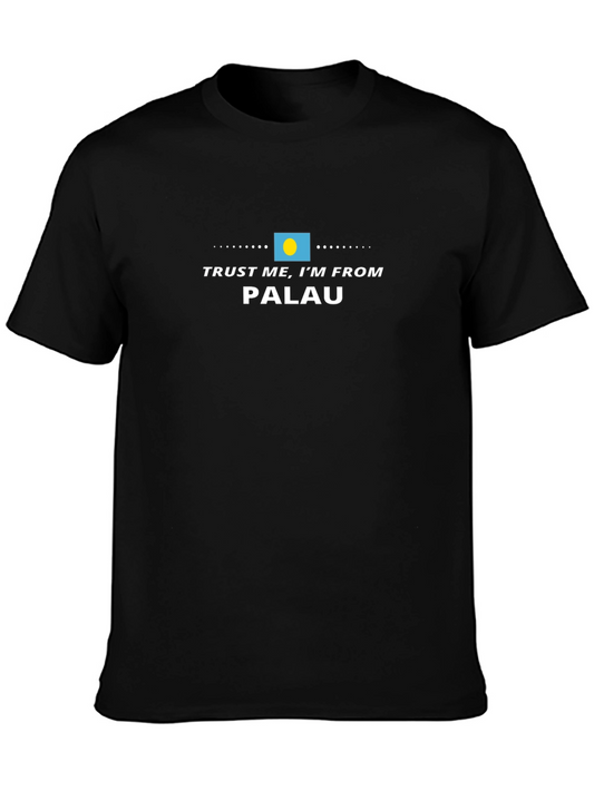 Trust Me Im From Palau T-Shirt