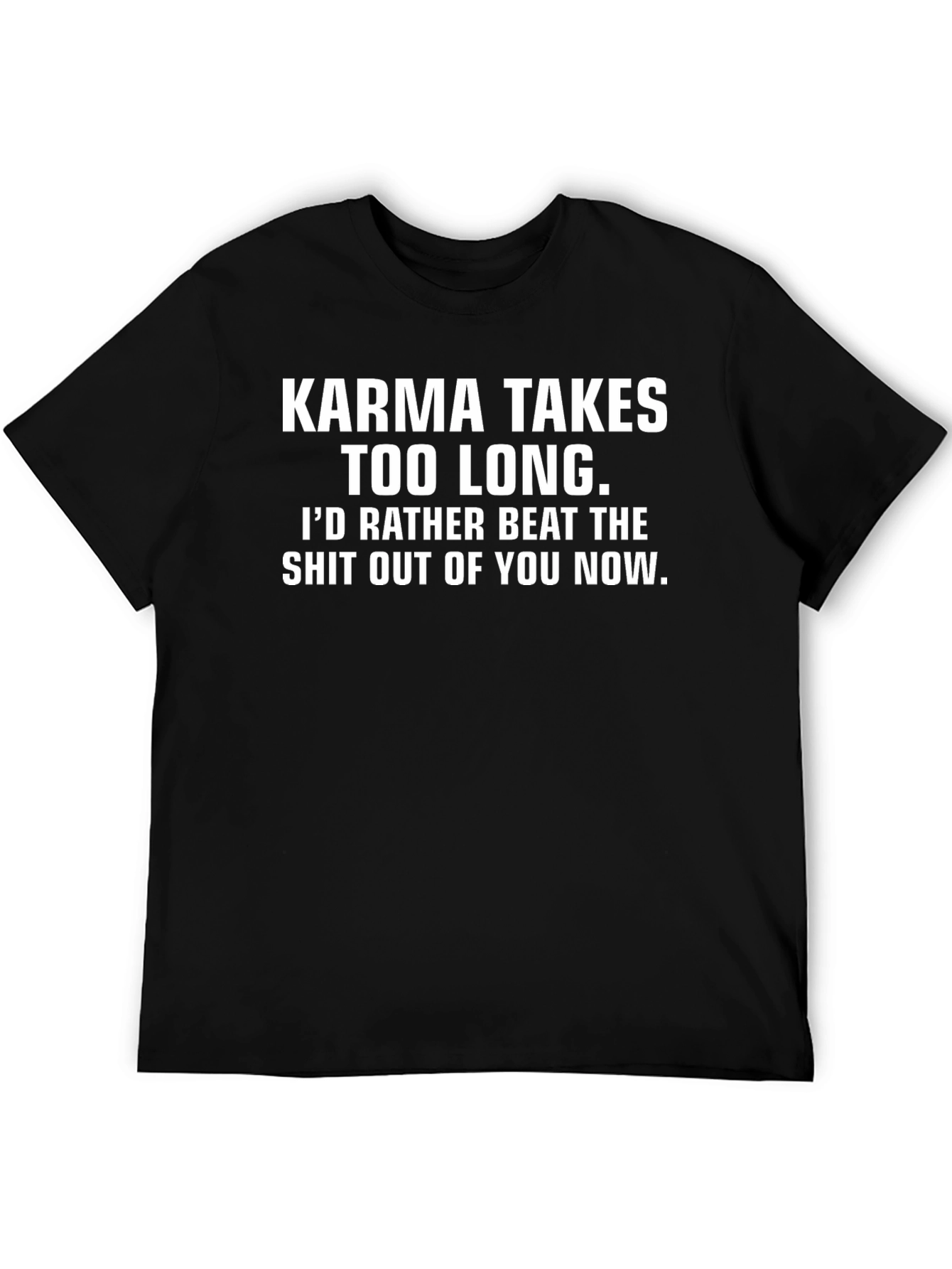 Karma Takes Too Long Graphic Tee