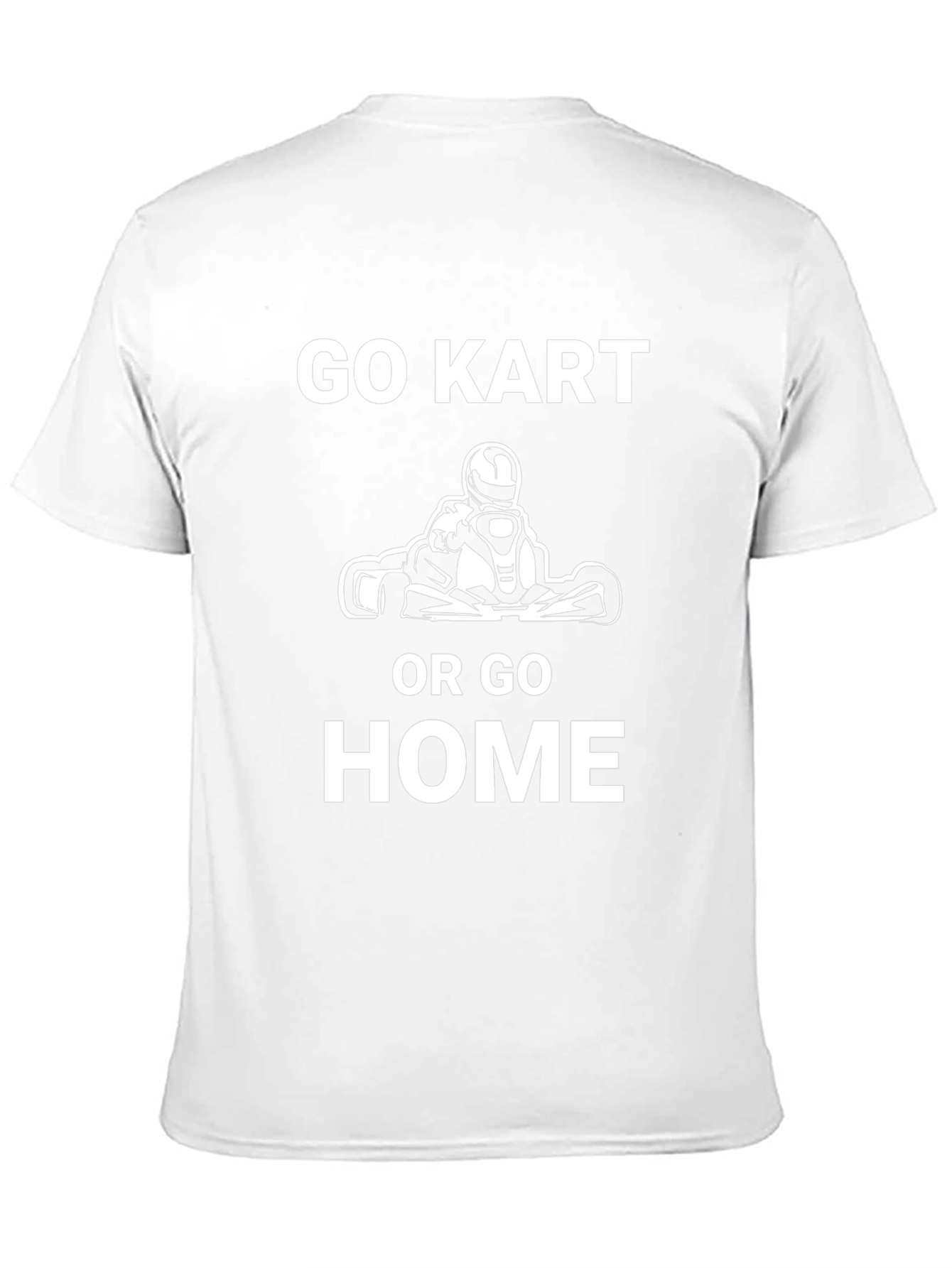 Go Kart or Go Home Graphic T-Shirt