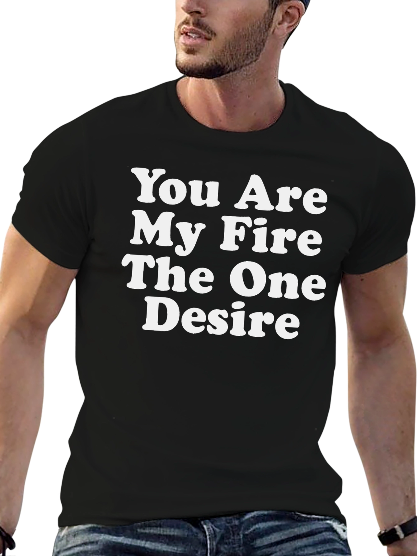 You Are My Fire T-Shirt - Trendy Graphic Tee