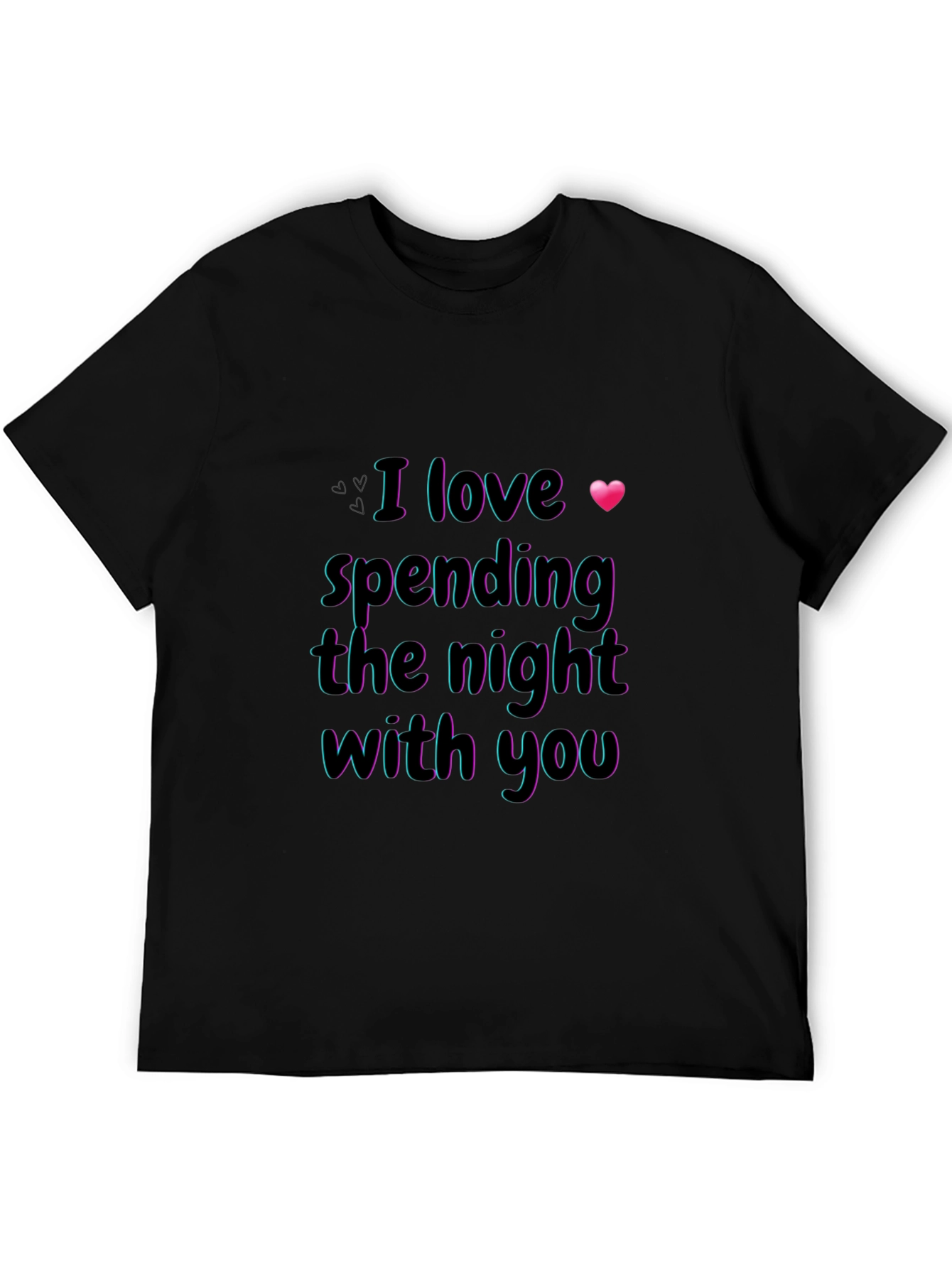 I Love Spending the Night With You Graphic Tee