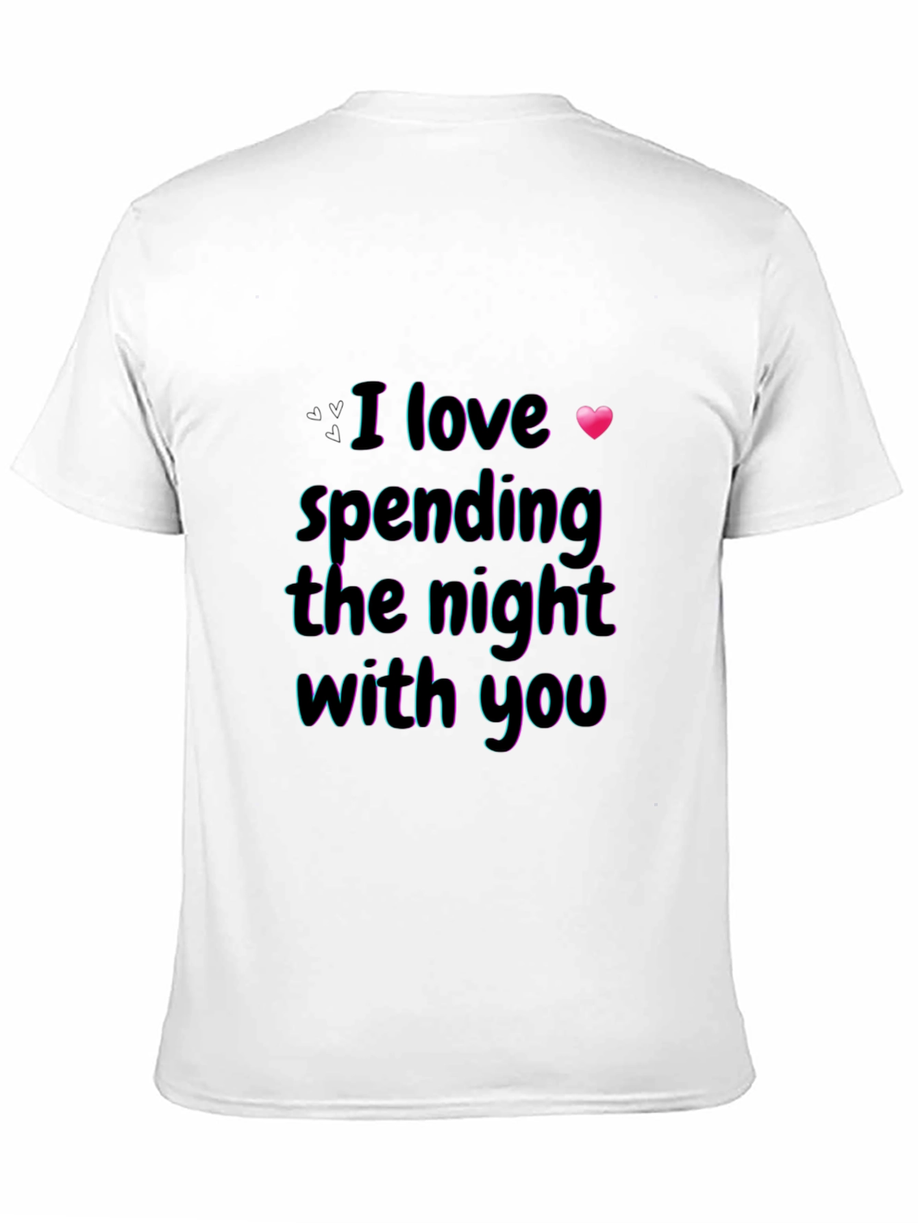 I Love Spending the Night With You Graphic Tee