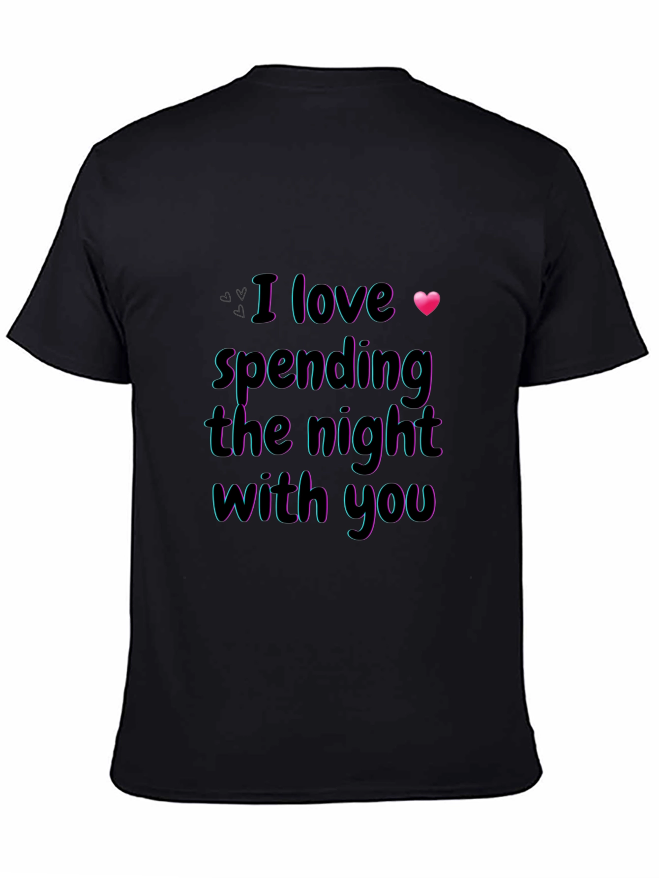 I Love Spending the Night With You Graphic Tee