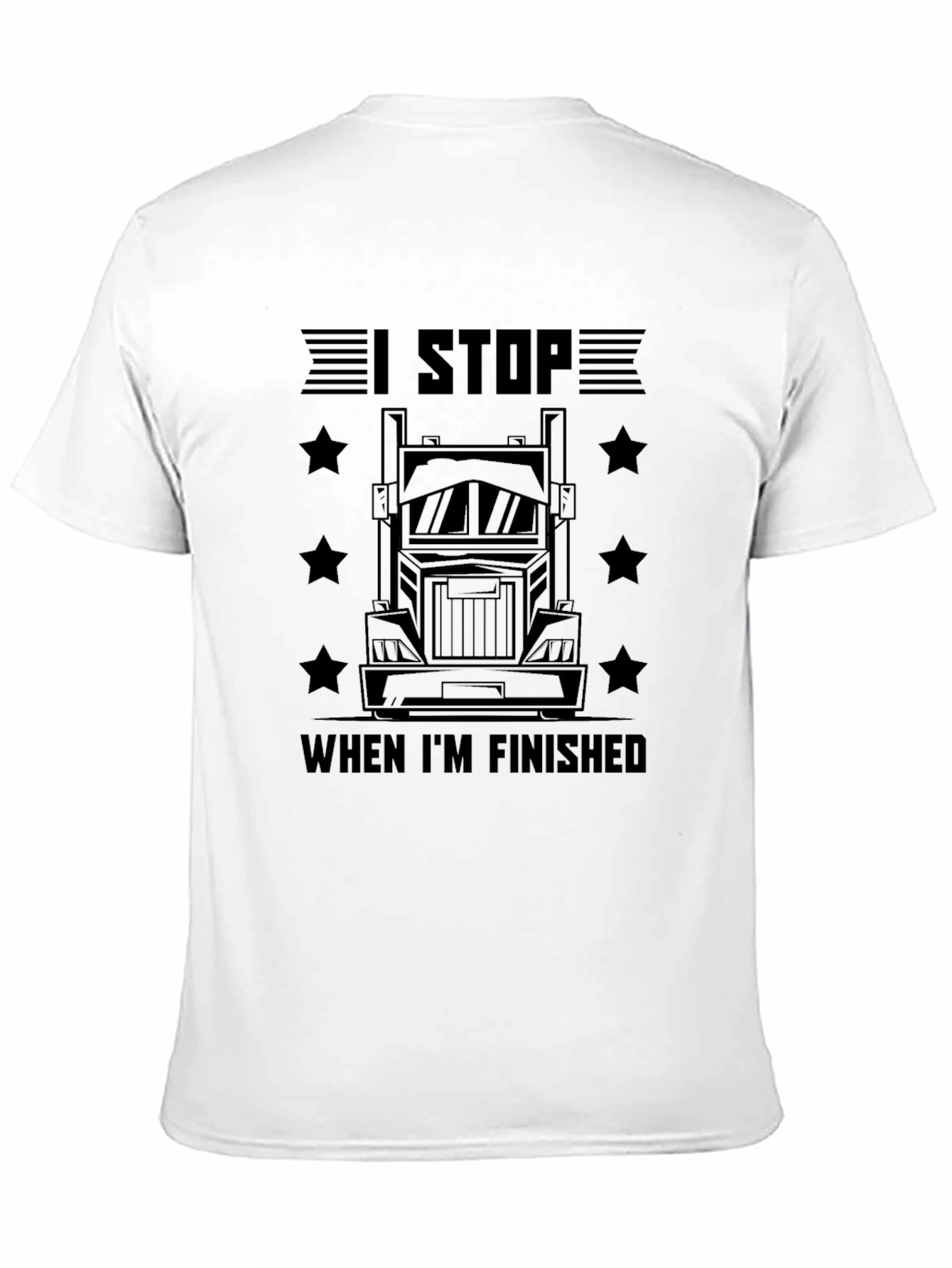 I Stop When Im Finished Trucker T-Shirt