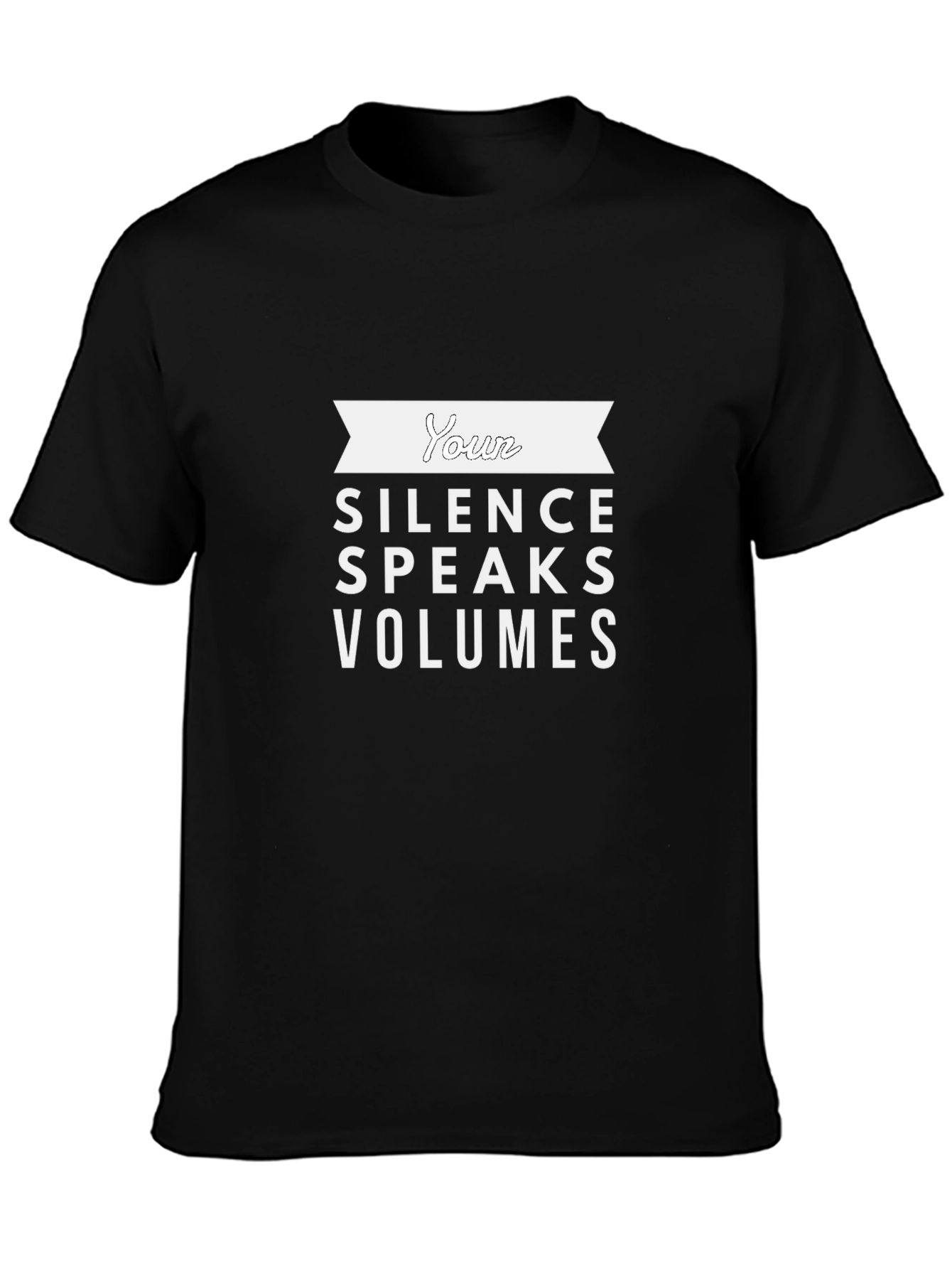 Your Silence Speaks Volumes Graphic T-Shirt