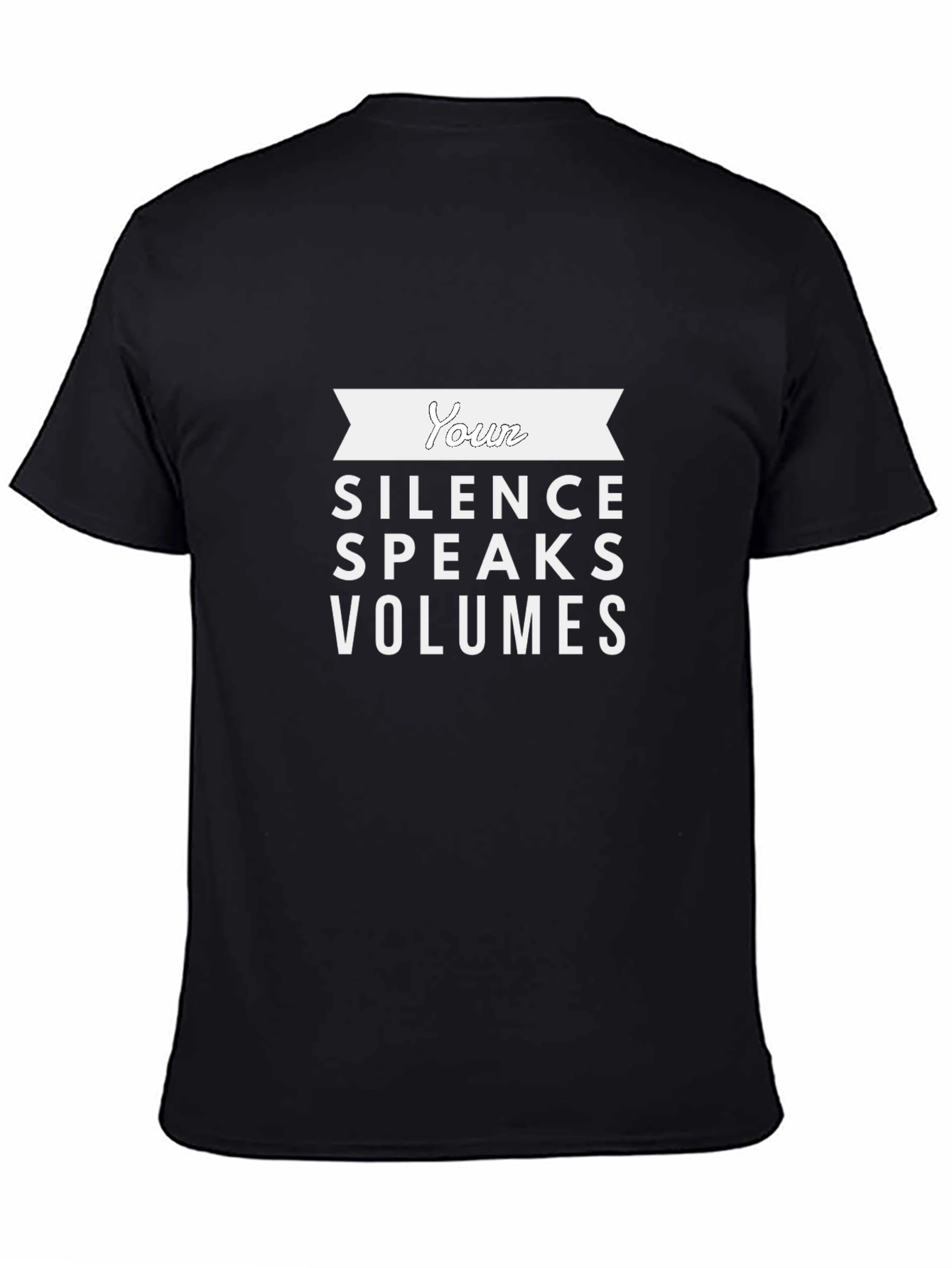 Your Silence Speaks Volumes Graphic T-Shirt