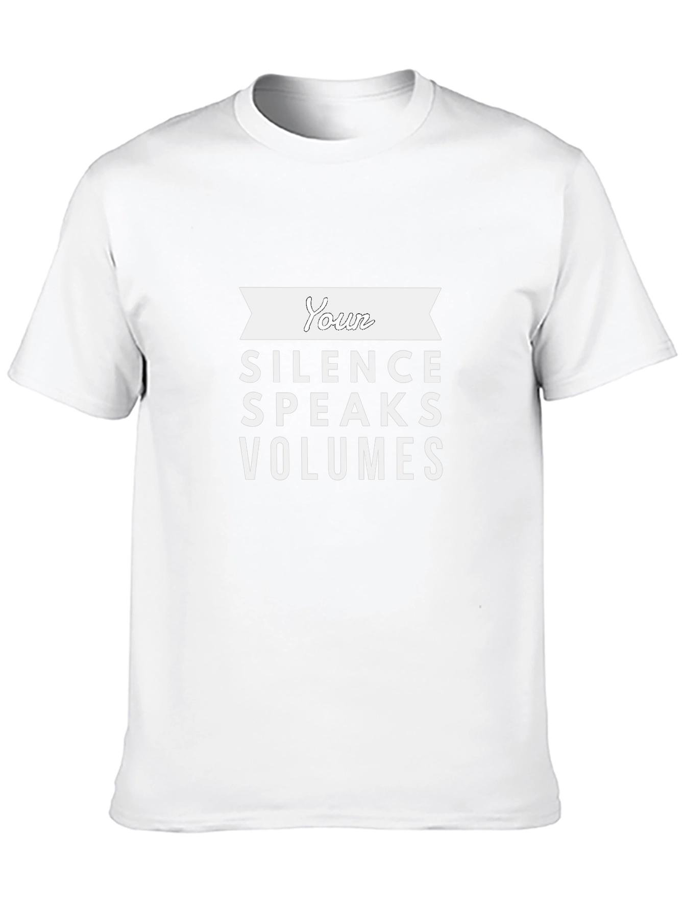 Your Silence Speaks Volumes Graphic T-Shirt