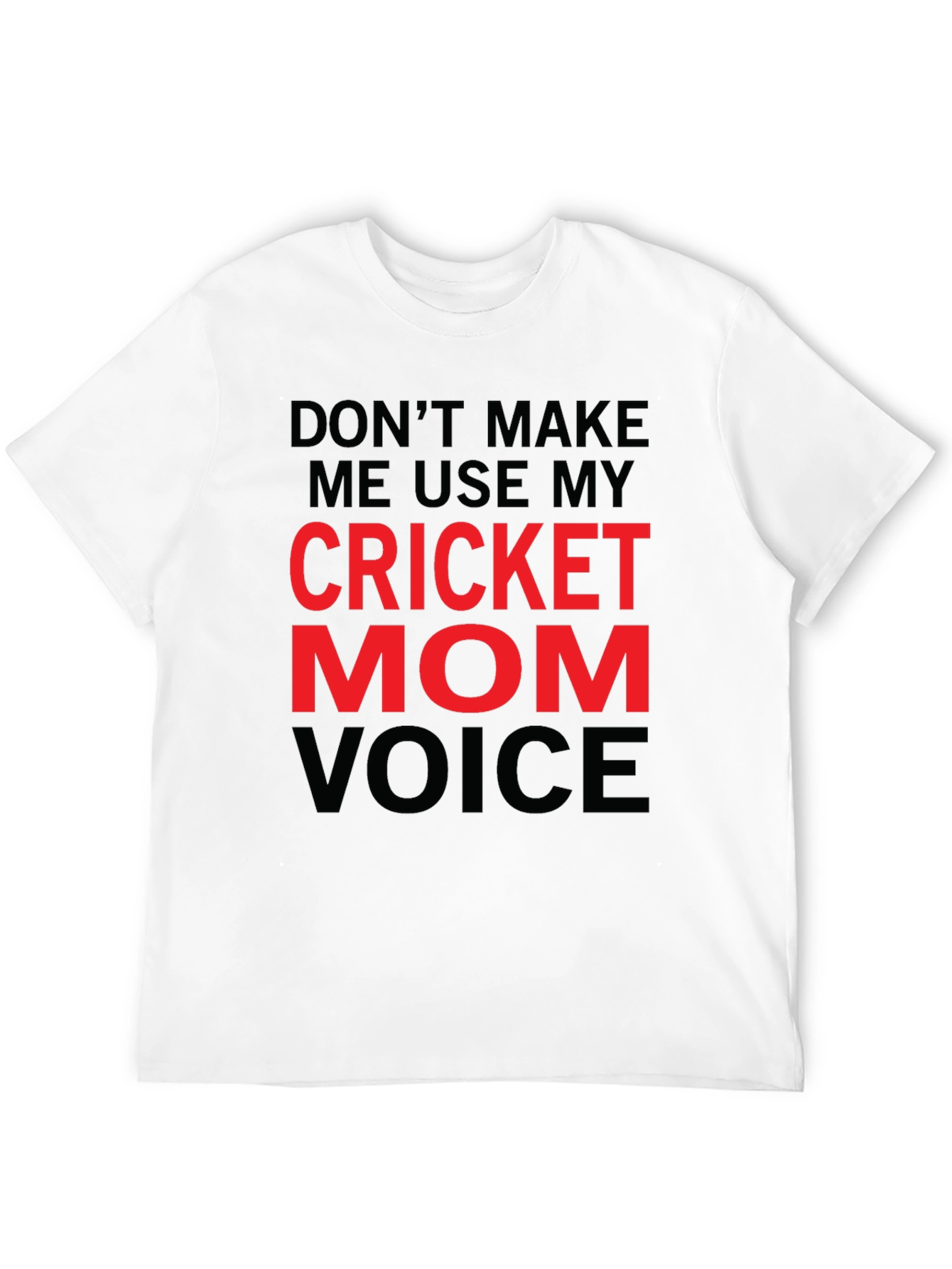 Cricket Mom Voice T-Shirt - Funny Novelty Tee