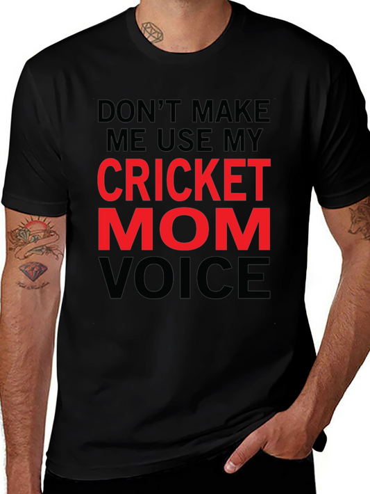 Cricket Mom Voice T-Shirt - Funny Novelty Tee