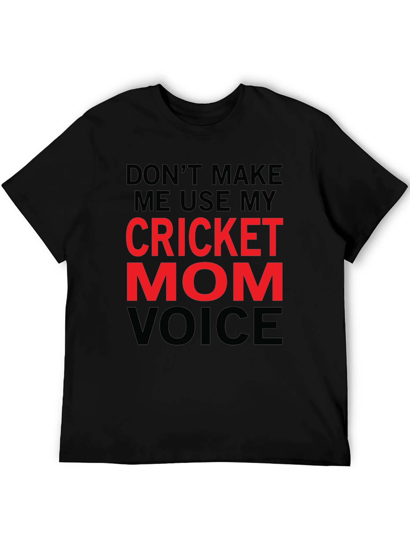 Cricket Mom Voice T-Shirt - Funny Novelty Tee
