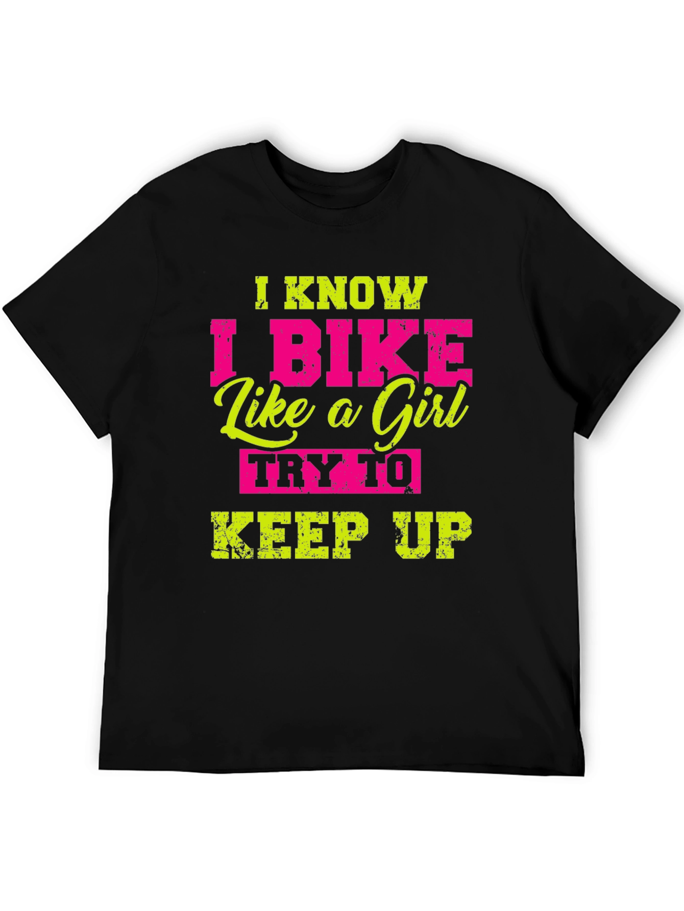 I Know I Bike Like a Girl Funny T-Shirt