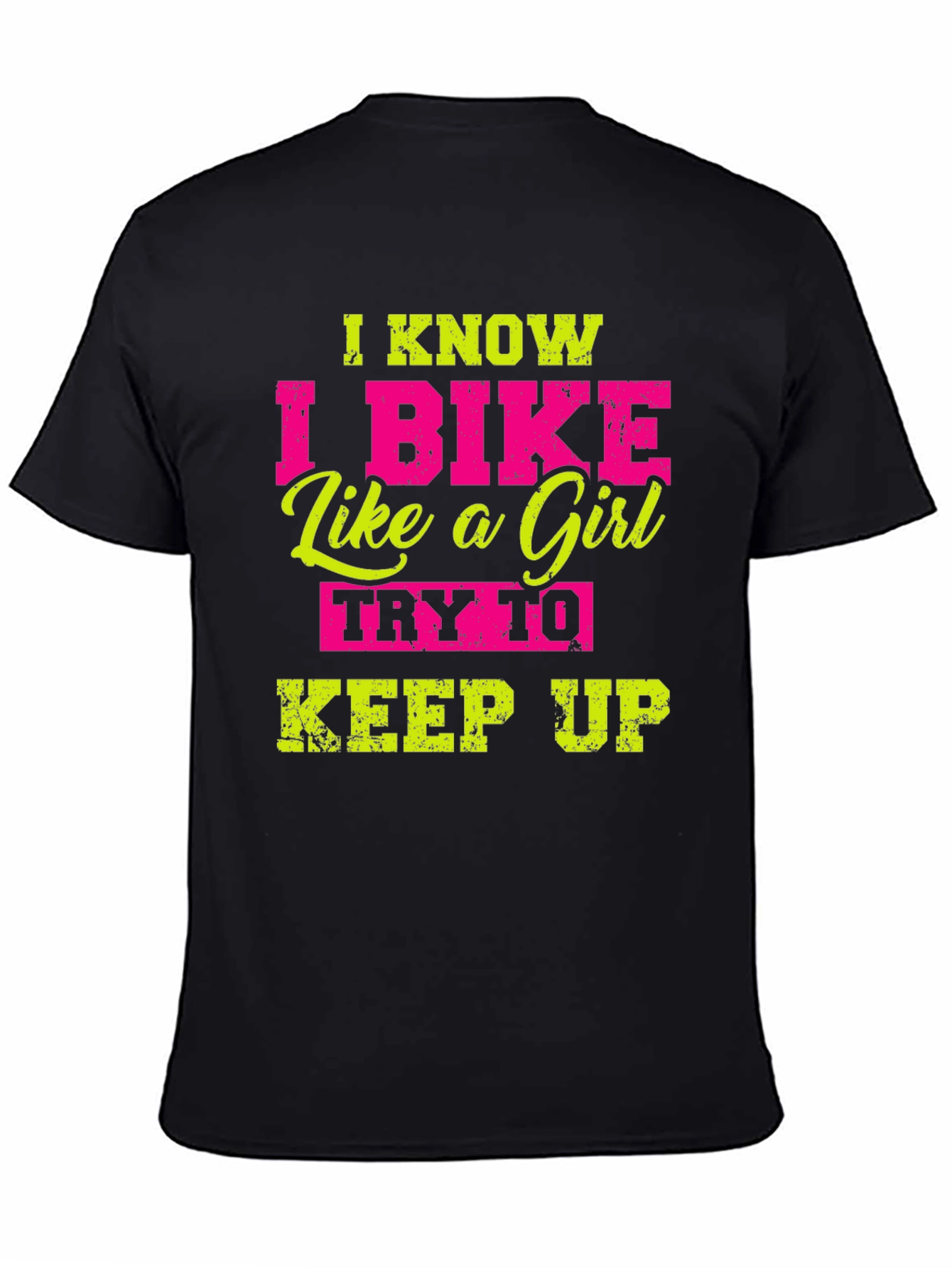 I Know I Bike Like a Girl Funny T-Shirt