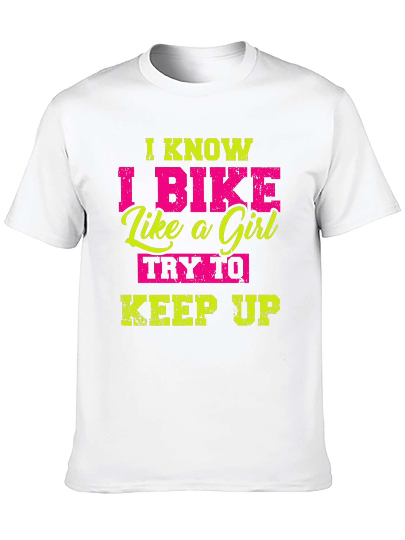 I Know I Bike Like a Girl Funny T-Shirt