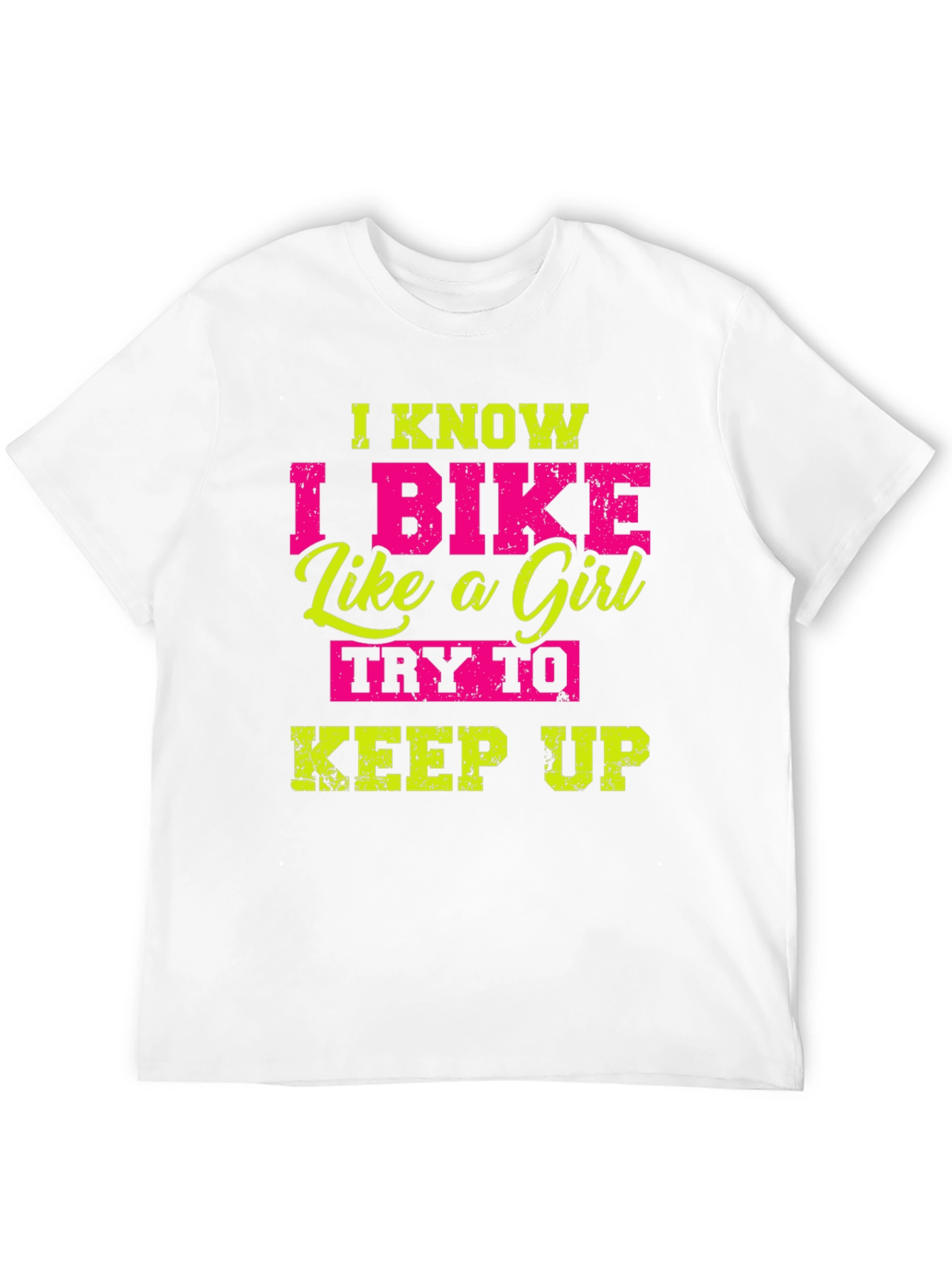 I Know I Bike Like a Girl Funny T-Shirt