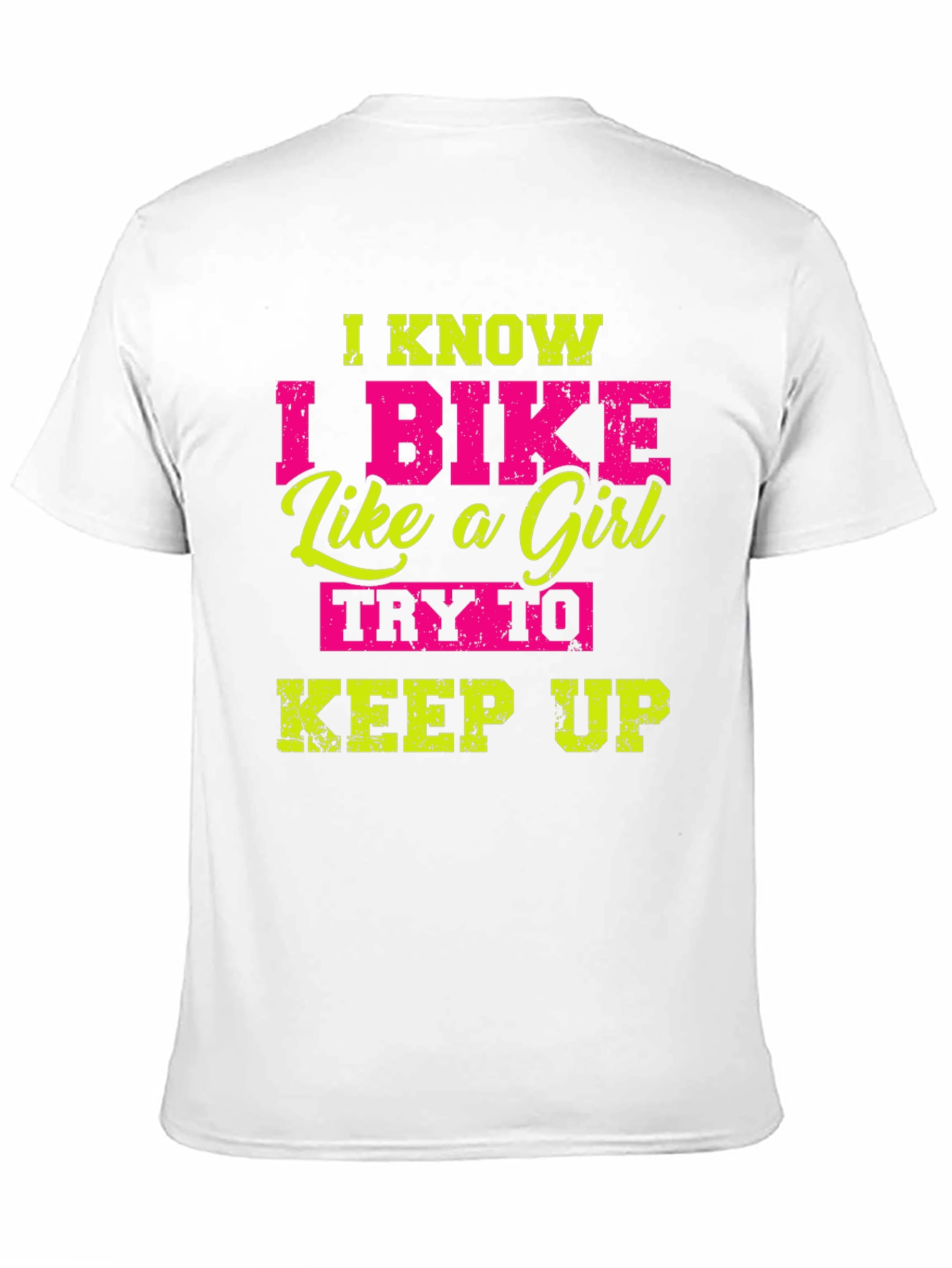 I Know I Bike Like a Girl Funny T-Shirt