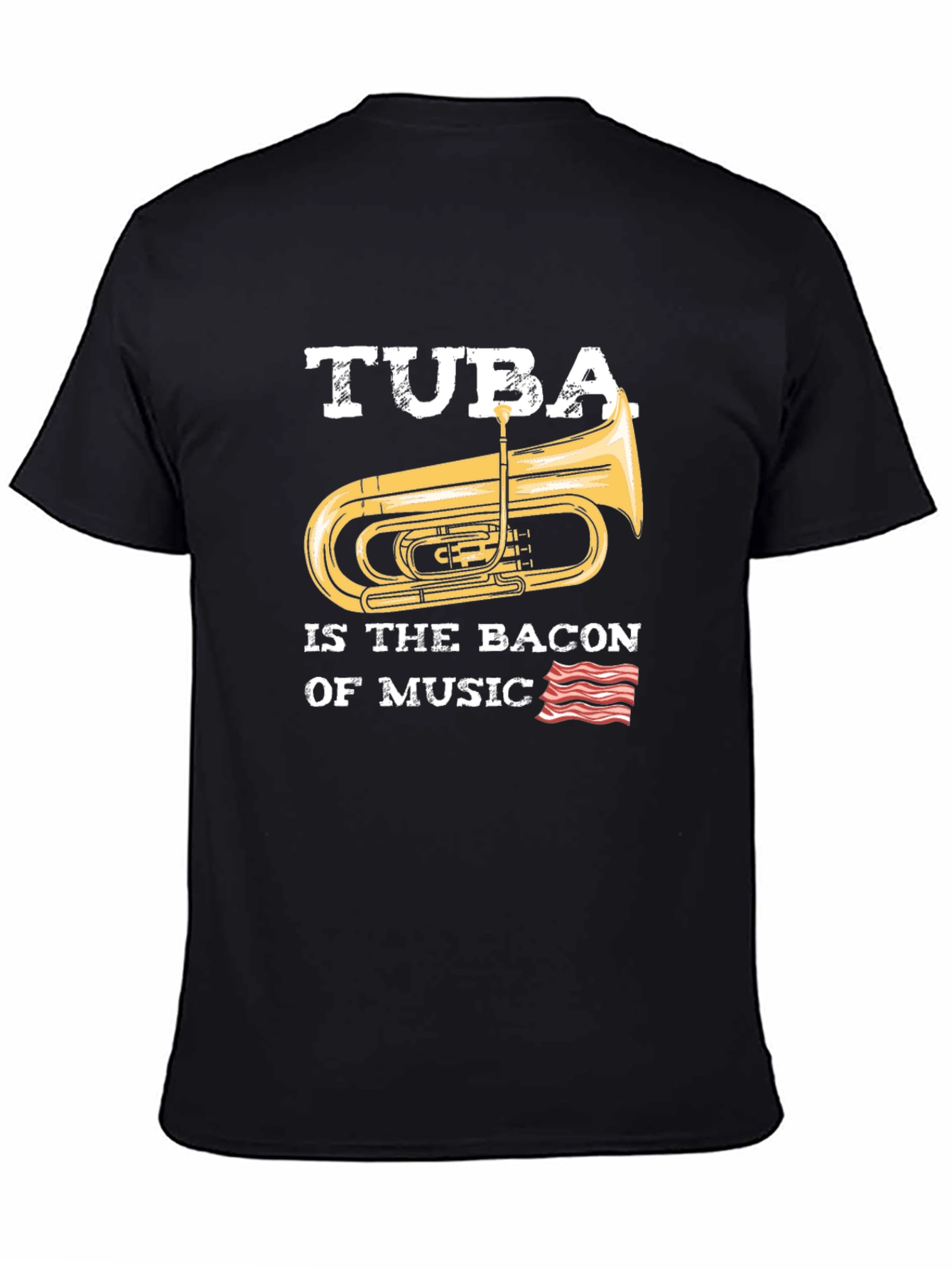 Tuba is the Bacon of Music Black T-Shirt