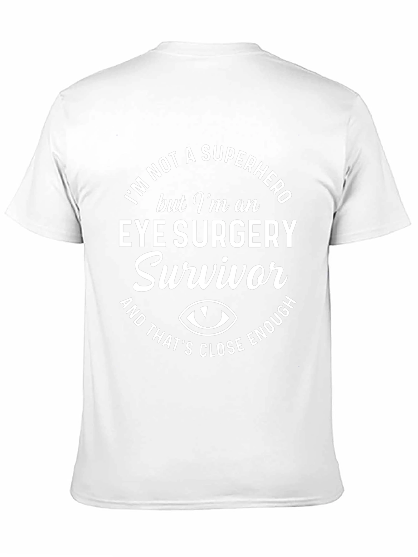Eye Surgery Survivor T-Shirt - Superhero Alternative