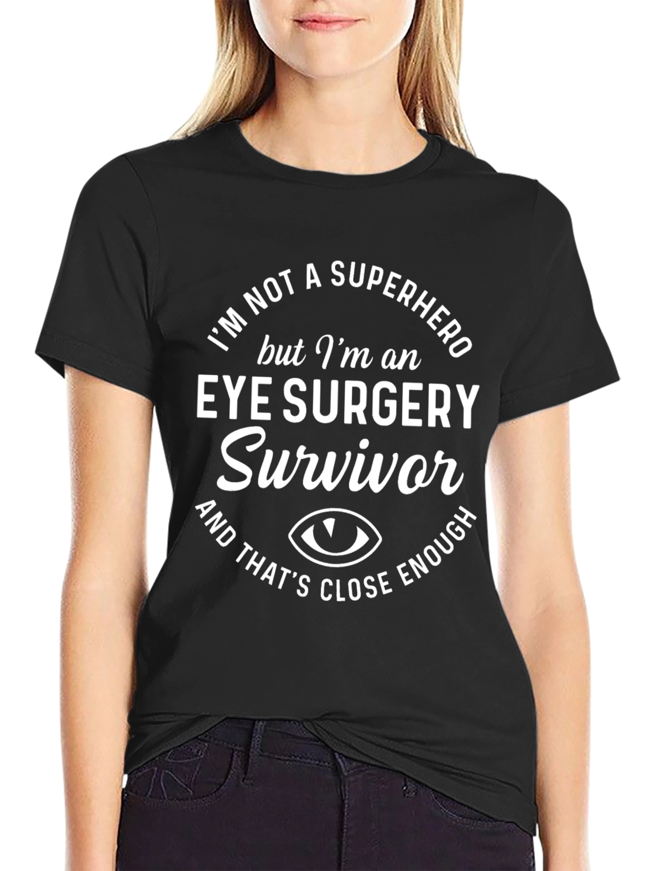 Eye Surgery Survivor T-Shirt - Superhero Alternative