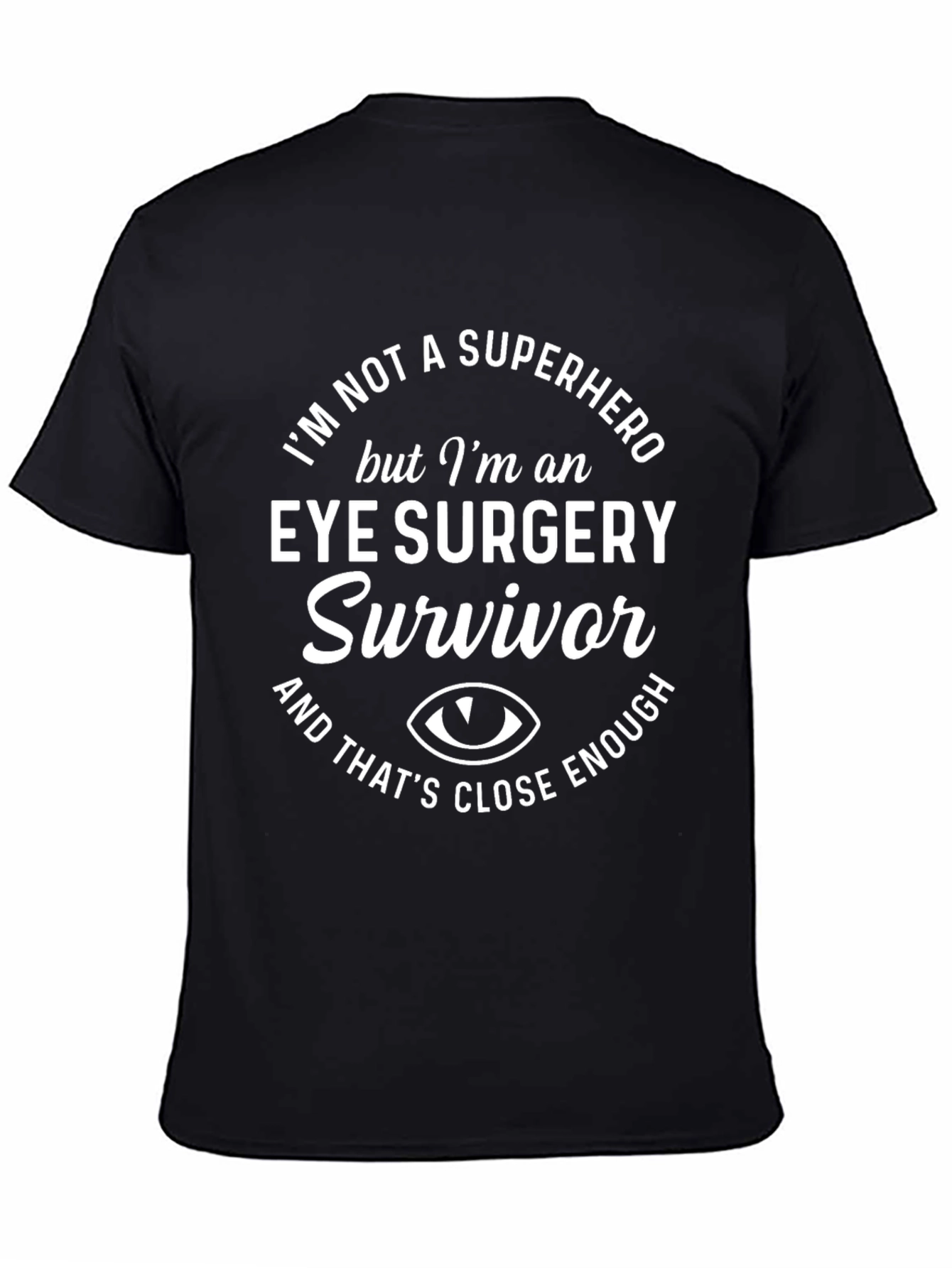 Eye Surgery Survivor T-Shirt - Superhero Alternative