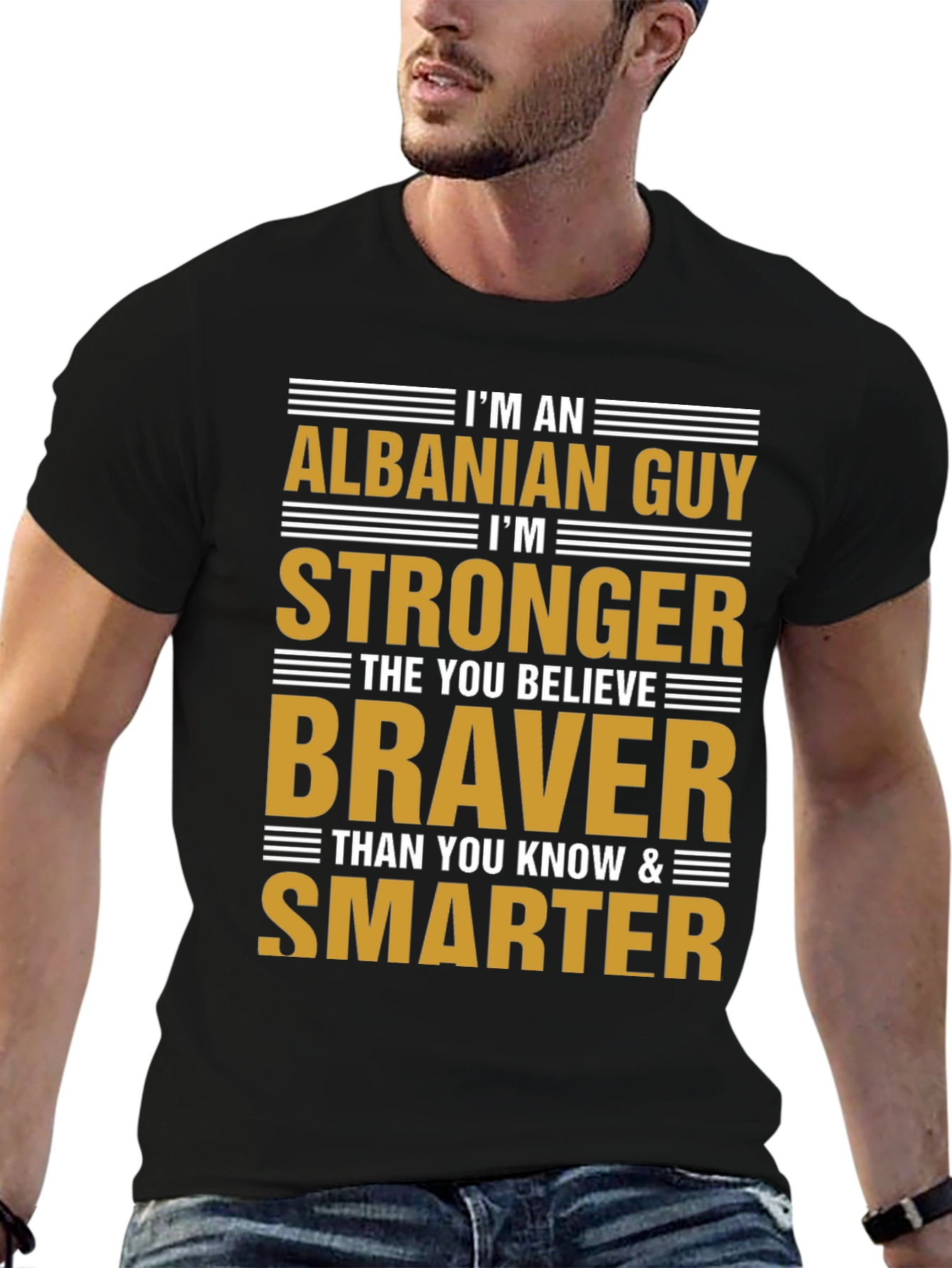 Albanian Guy Stronger Braver Smarter T-Shirt