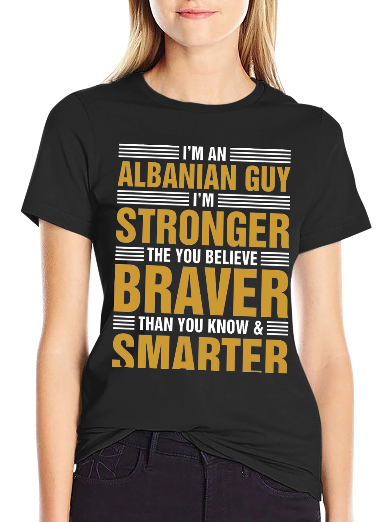 Albanian Guy Stronger Braver Smarter T-Shirt