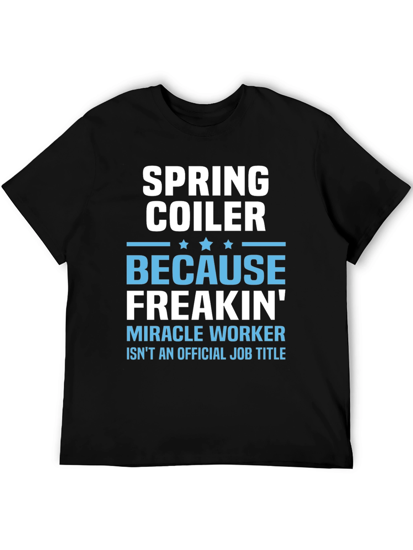 Spring Coiler Job Title T-Shirt