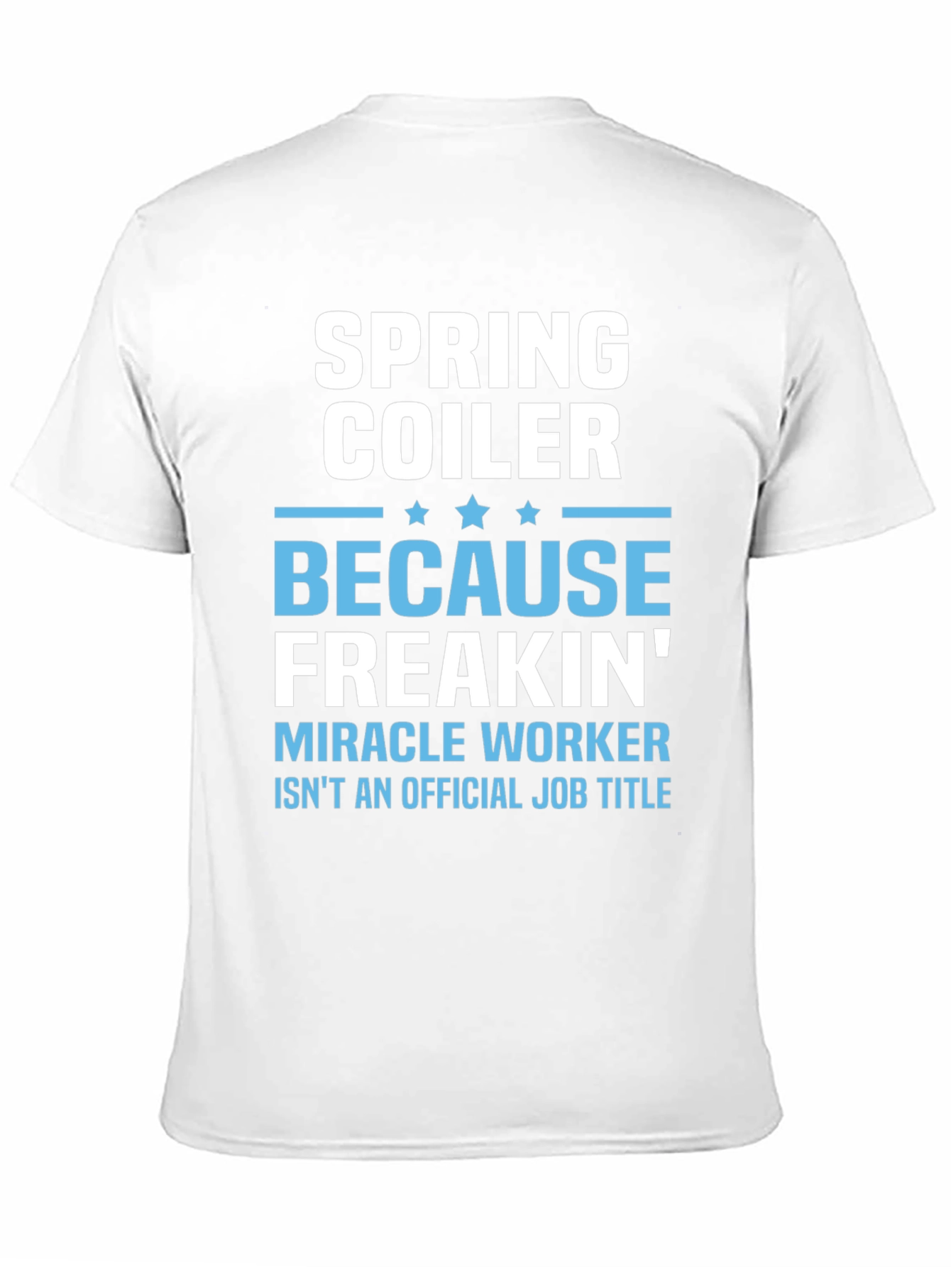 Spring Coiler Job Title T-Shirt