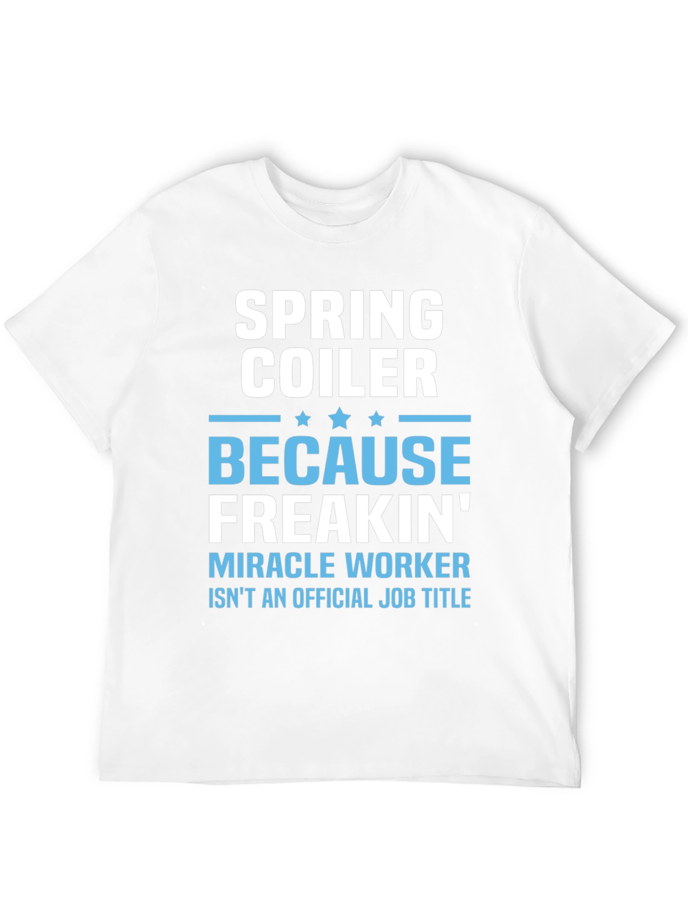 Spring Coiler Job Title T-Shirt