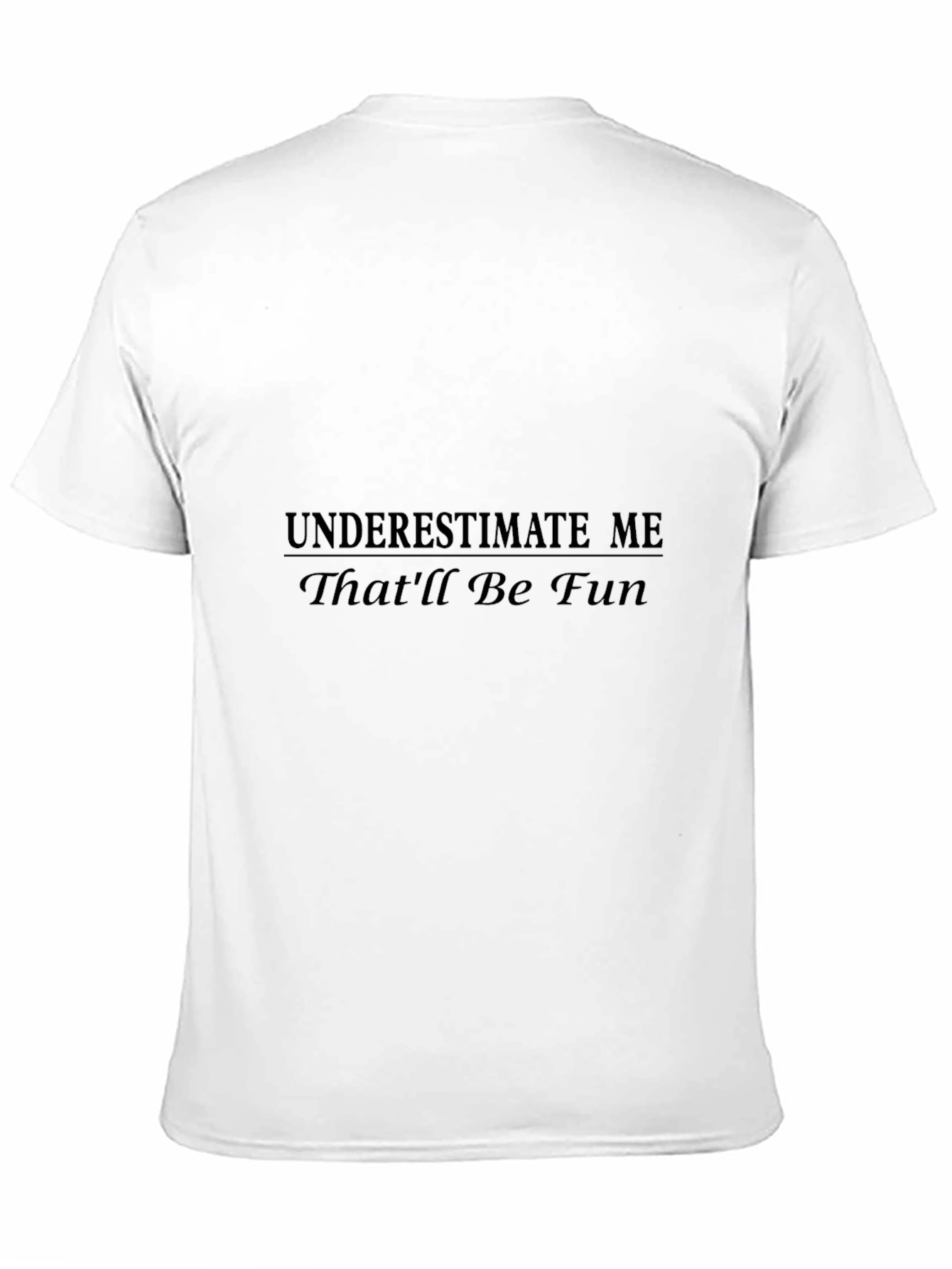Underestimate Me Thatll Be Fun Black Tee