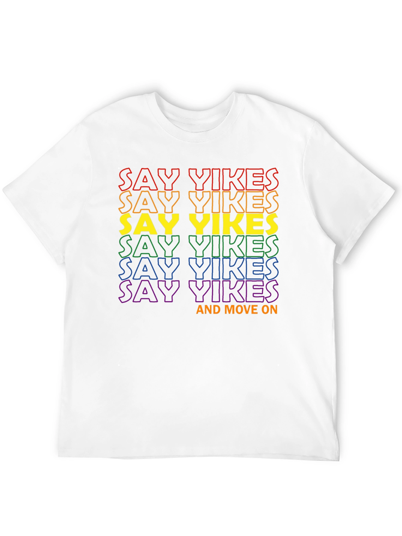 Say Yikes T-Shirt - Pride Rainbow Graphic Tee