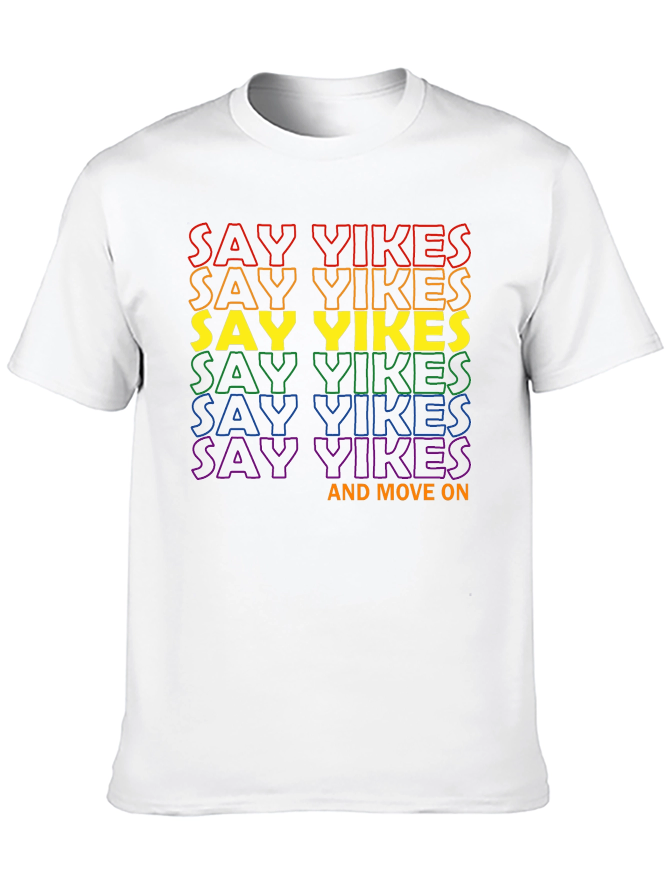 Say Yikes T-Shirt - Pride Rainbow Graphic Tee