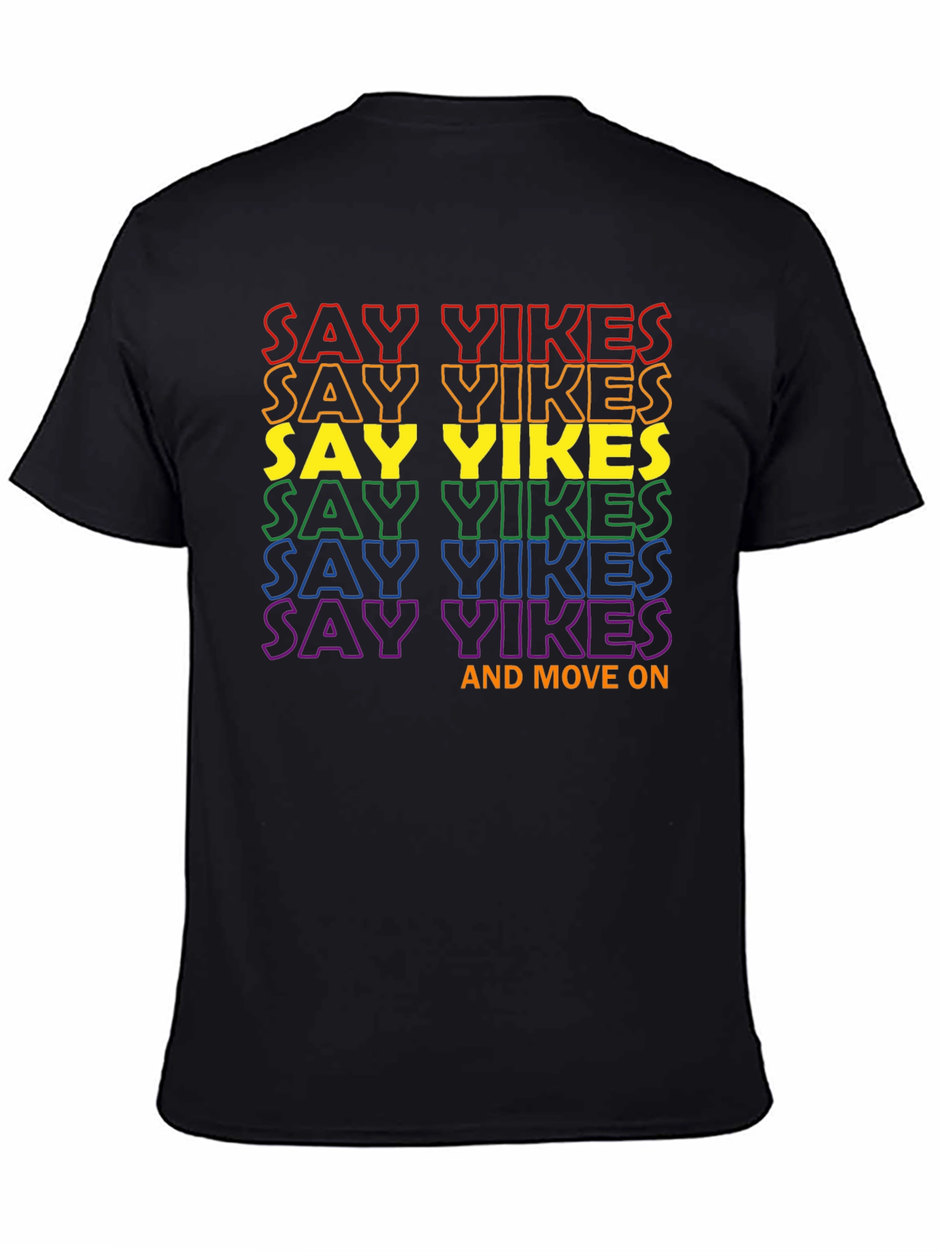 Say Yikes T-Shirt - Pride Rainbow Graphic Tee