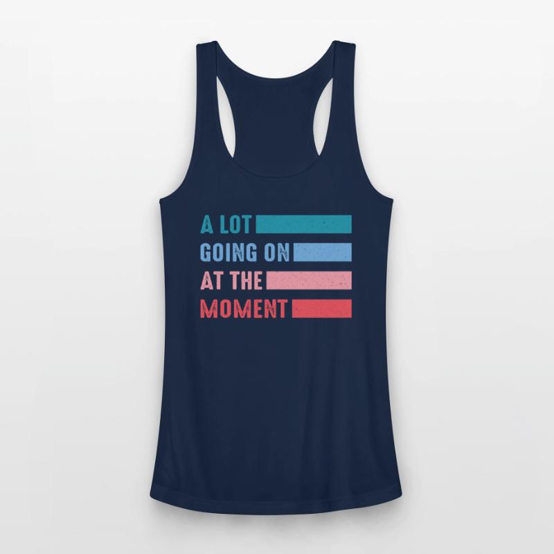 A Lot Going On At The Moment Sarcastic Lazy Cool