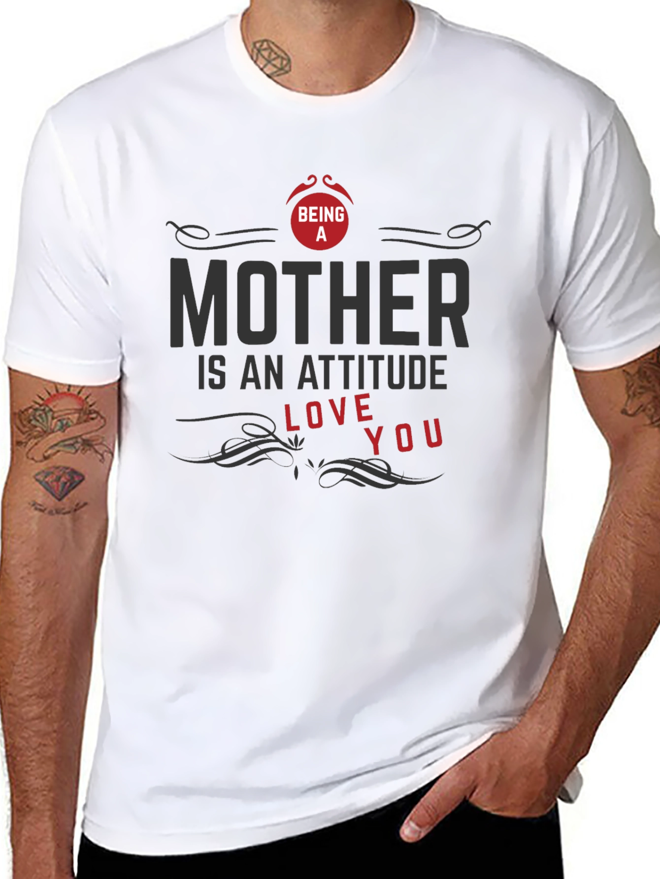 Being A Mother T-Shirt - Attitude Love You Design
