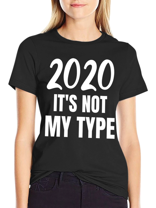 2020 Its Not My Type Graphic T-Shirt