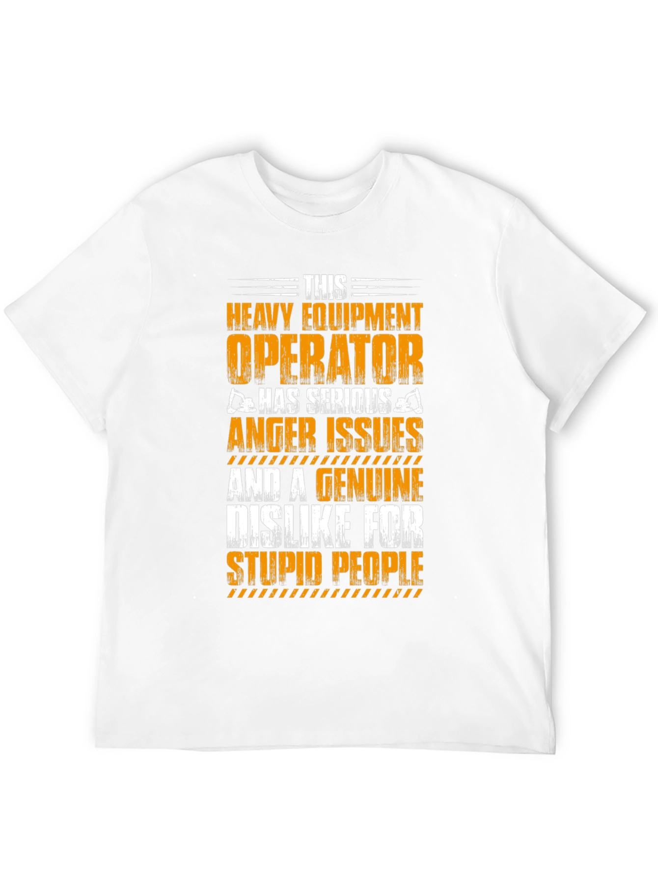 Heavy Equipment Operator T-Shirt: Anger Issues Funny